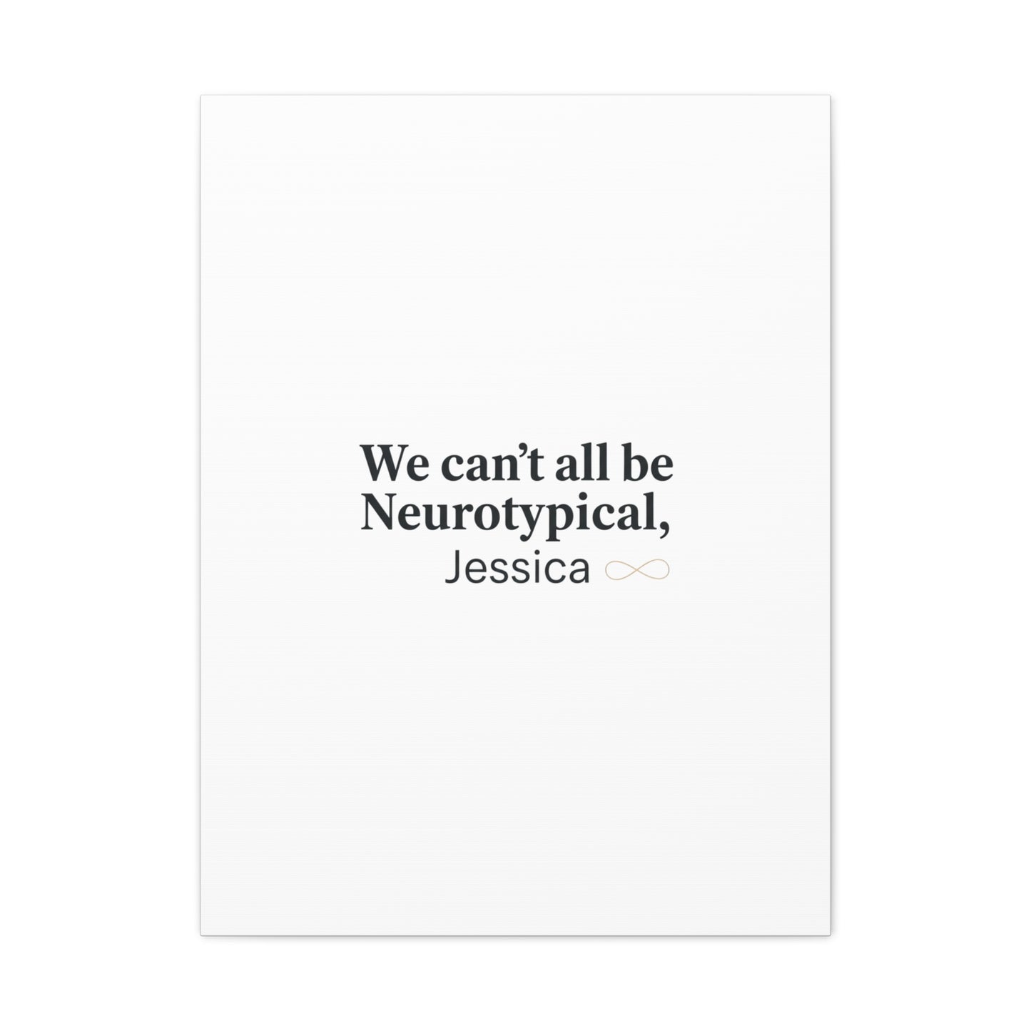 We Can't All Be Neurotypical Canvas | Neurodiversity, Autistic Pride