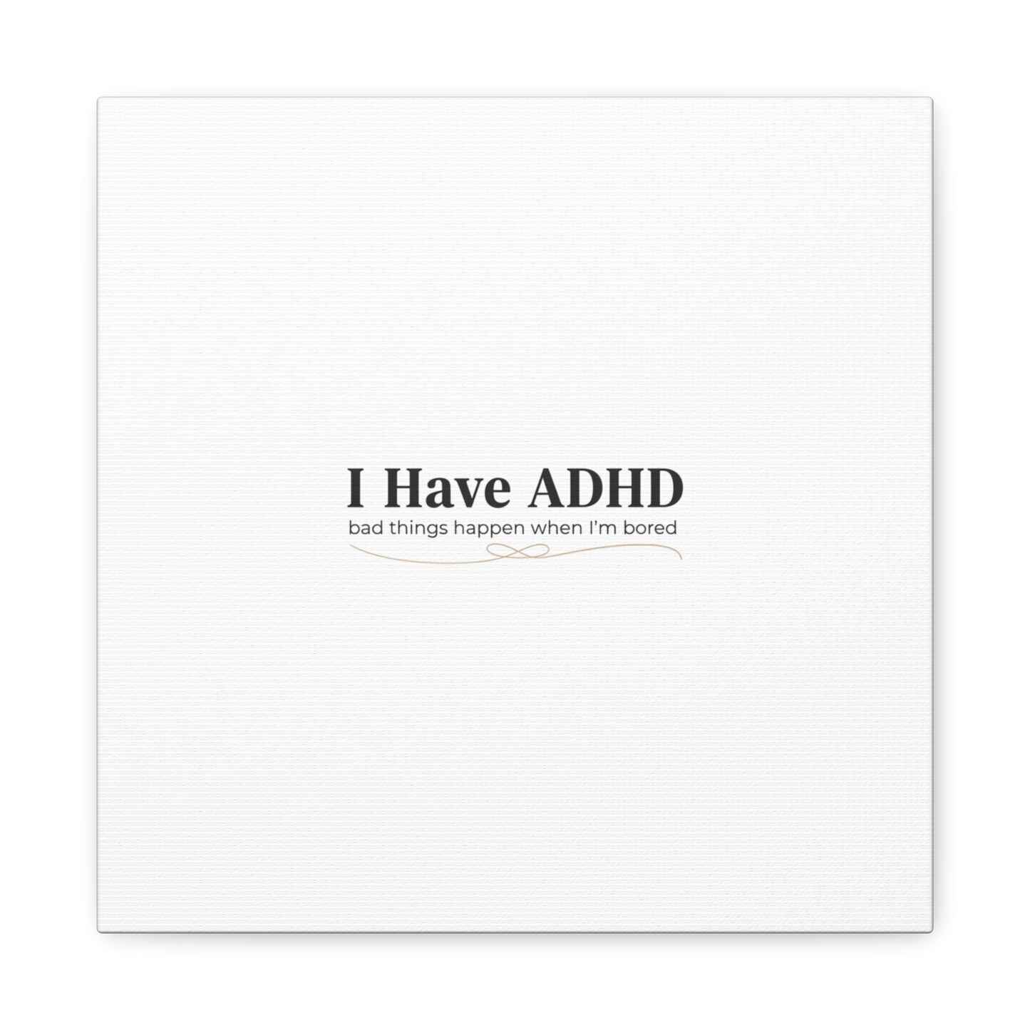 I Have ADHD canvas | Neurodiversity, ADHD acceptance, stim positive