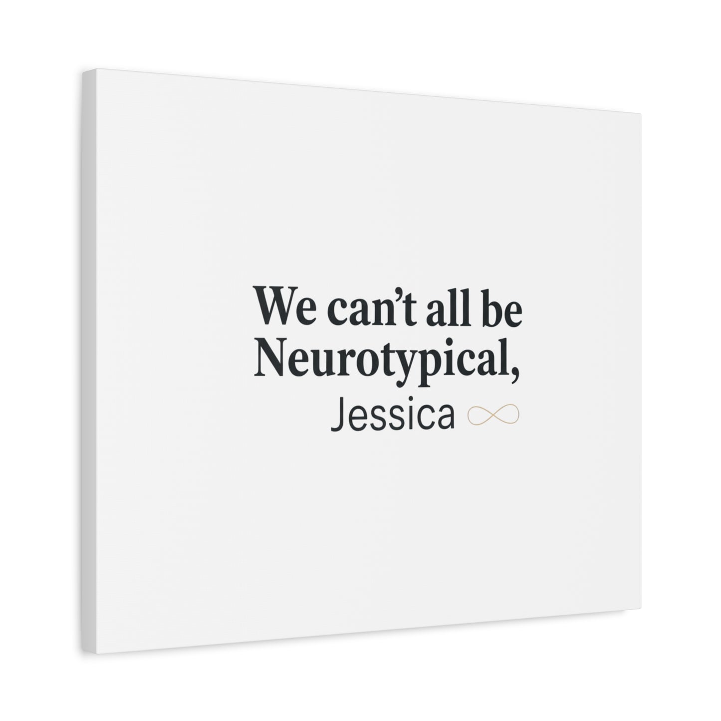 We Can't All Be Neurotypical Canvas | Neurodiversity, Autistic Pride