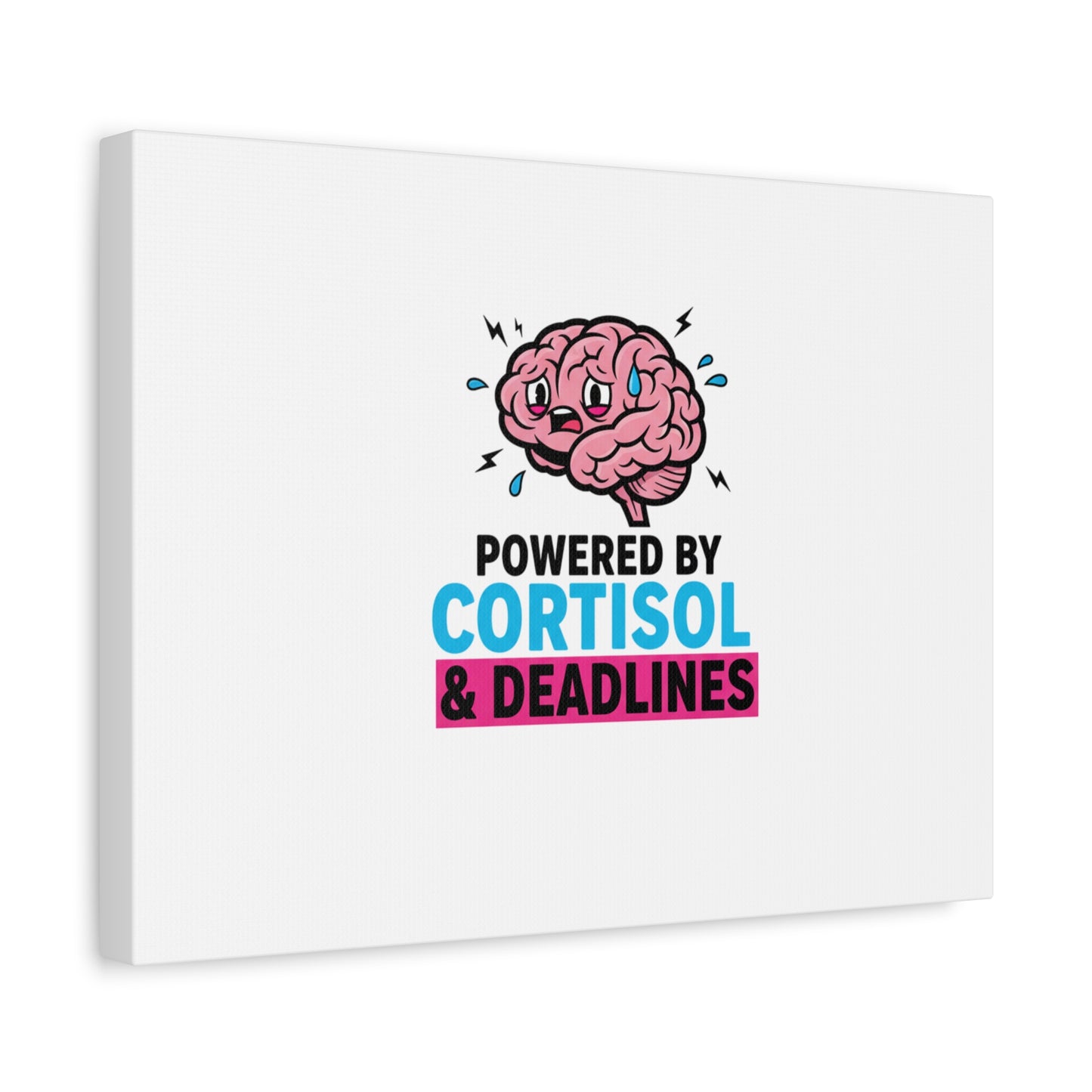 Powered by Cortisol & Deadlines Canvas | stress meme, burnout humor