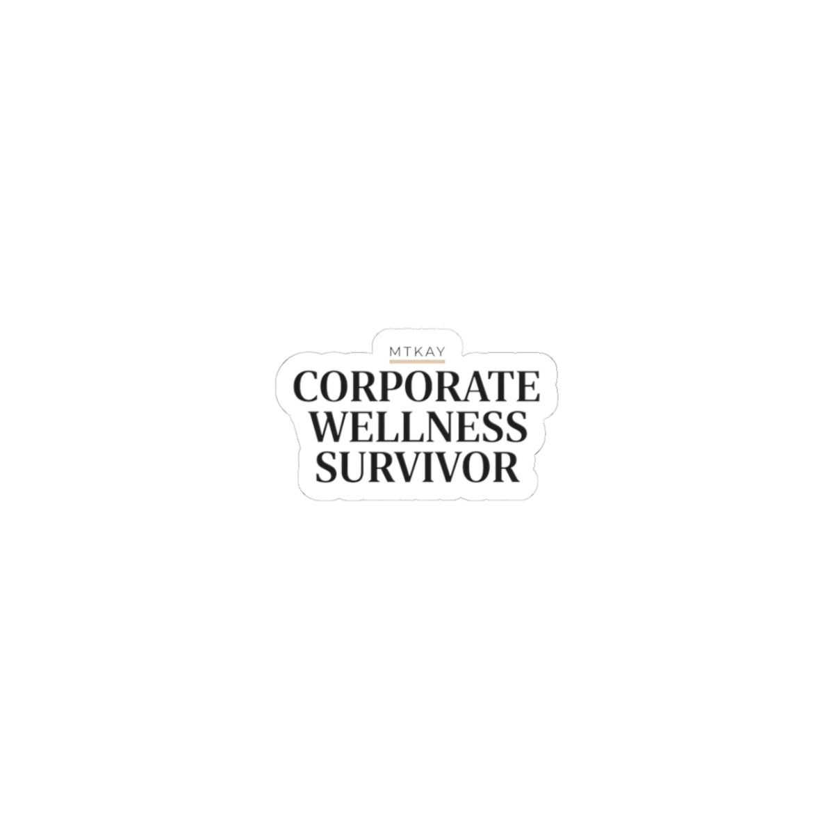 Corporate Wellness Survivor Sticker | stress meme, burnout humor