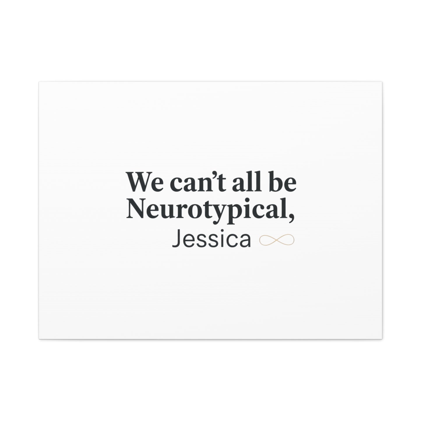 We Can't All Be Neurotypical Canvas | Neurodiversity, Autistic Pride