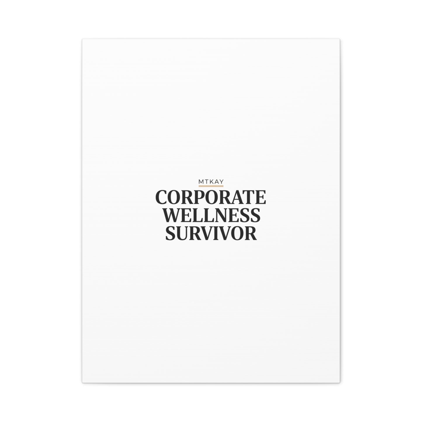 Corporate Wellness Survivor Canvas | cortisol shirt, stress meme, burnout humor