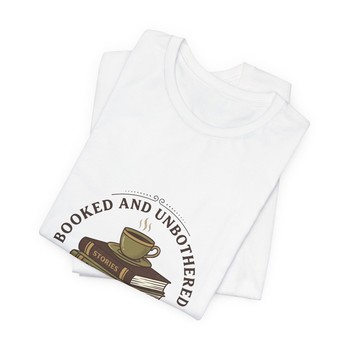 Booked and Unbothered T-Shirt | Book Lover shirt, cozy reader tee
