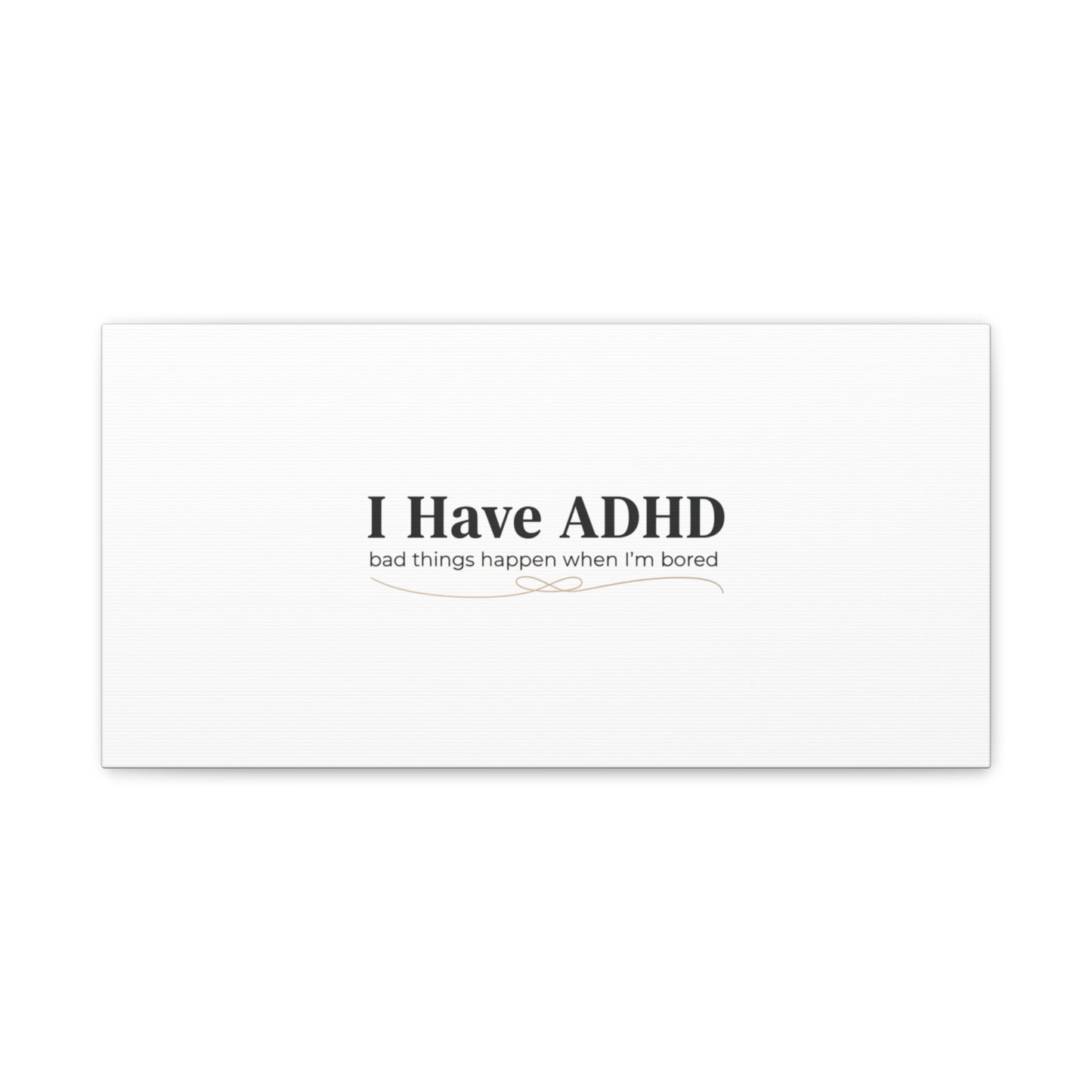 I Have ADHD canvas | Neurodiversity, ADHD acceptance, stim positive