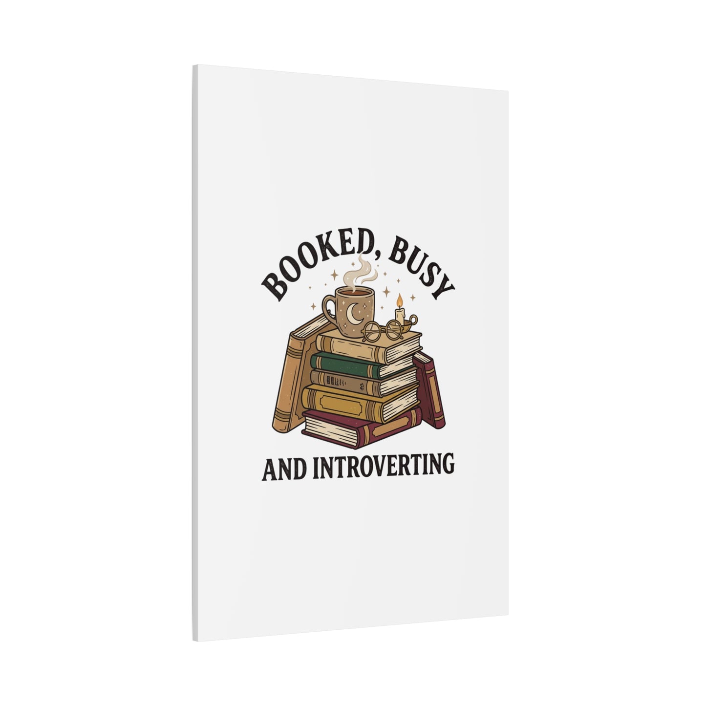 Booked, Busy and Introverting Canvas | Book Lover, Cozy Reader Decor