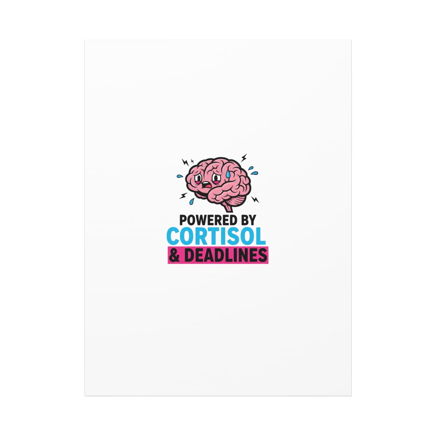 Powered by Cortisol & Deadlines Canvas | stress meme, burnout humor