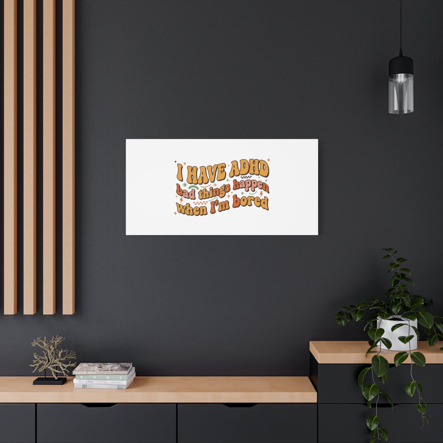 I Have ADHD funny affirmation Canvas | Neurodiversity, ADHD acceptance