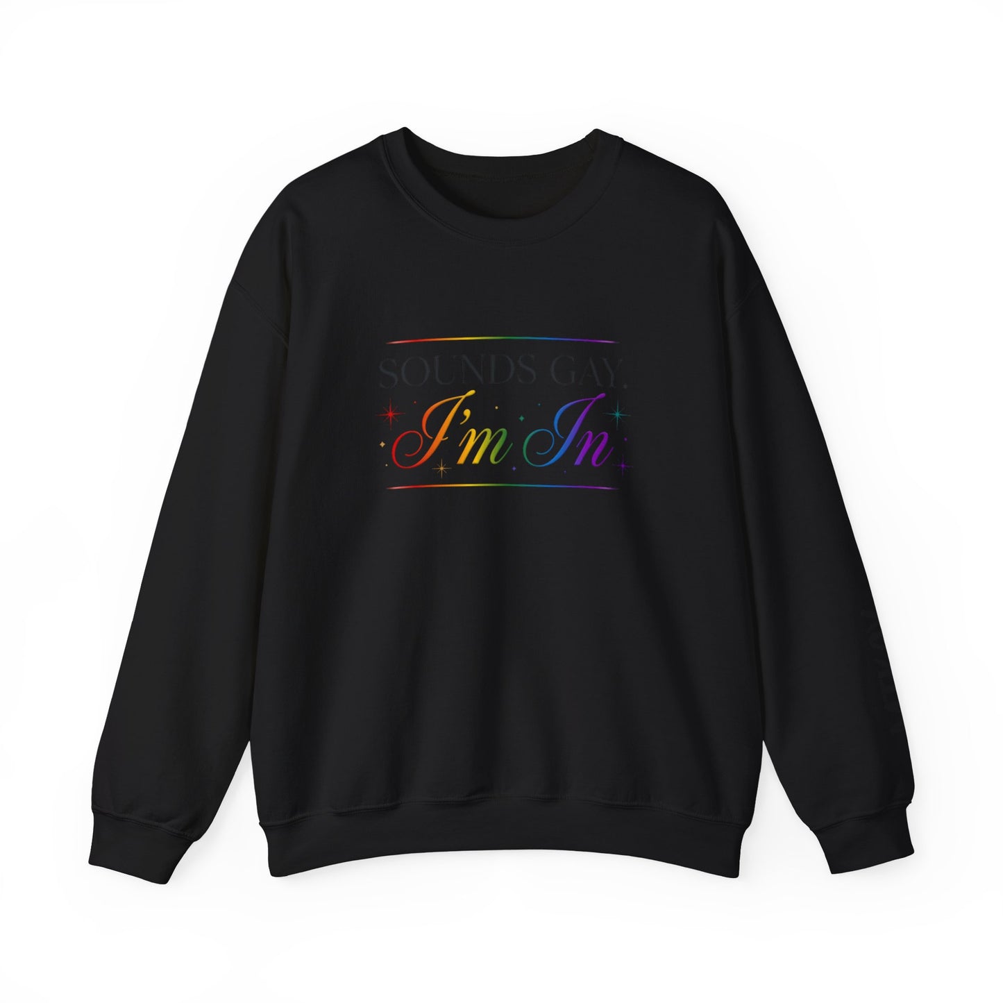Sweatshirt — "Sounds Gay, I'm In" Rainbow Crewneck