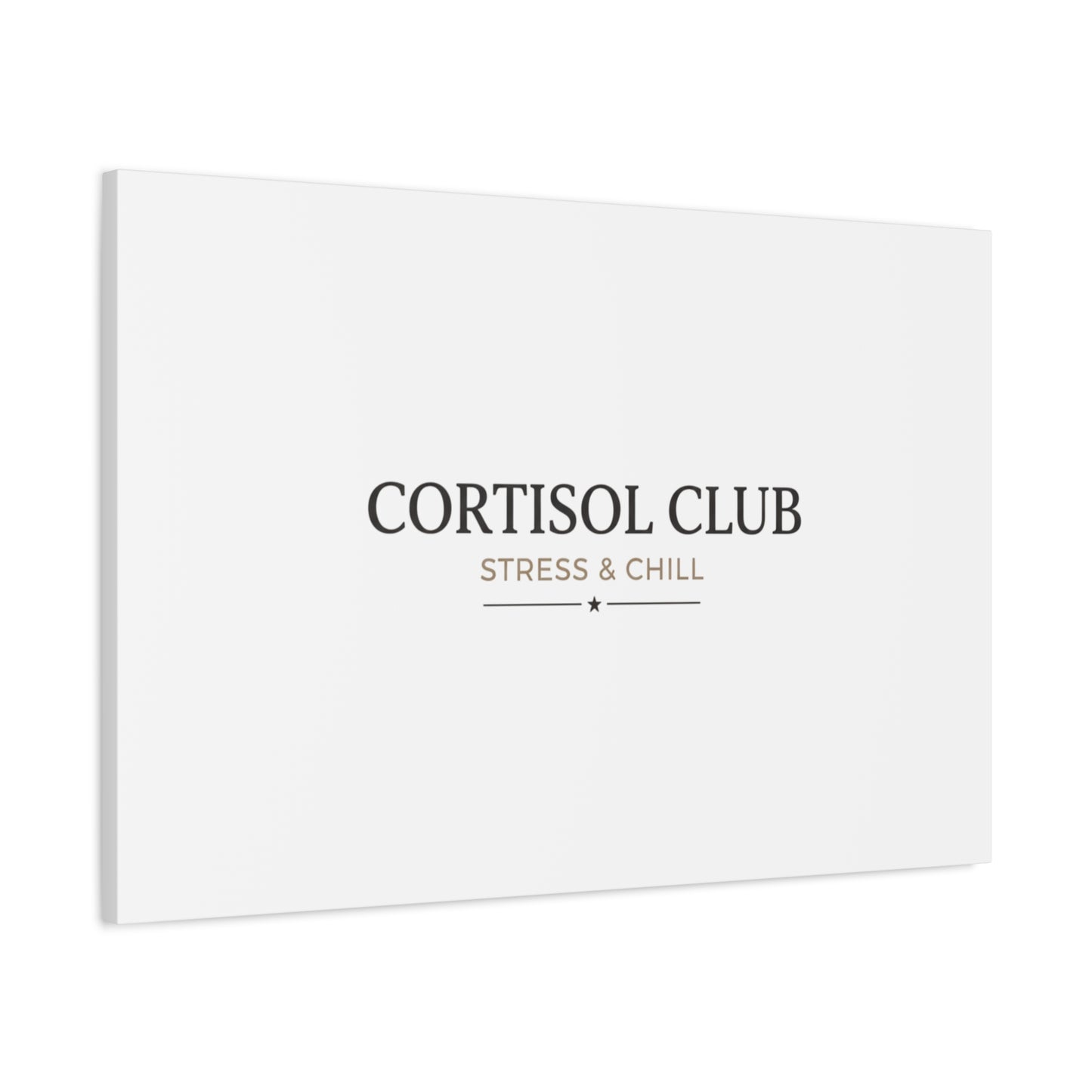 Cortisol Club Stress & Chill Canvas | stress meme, burnout humor