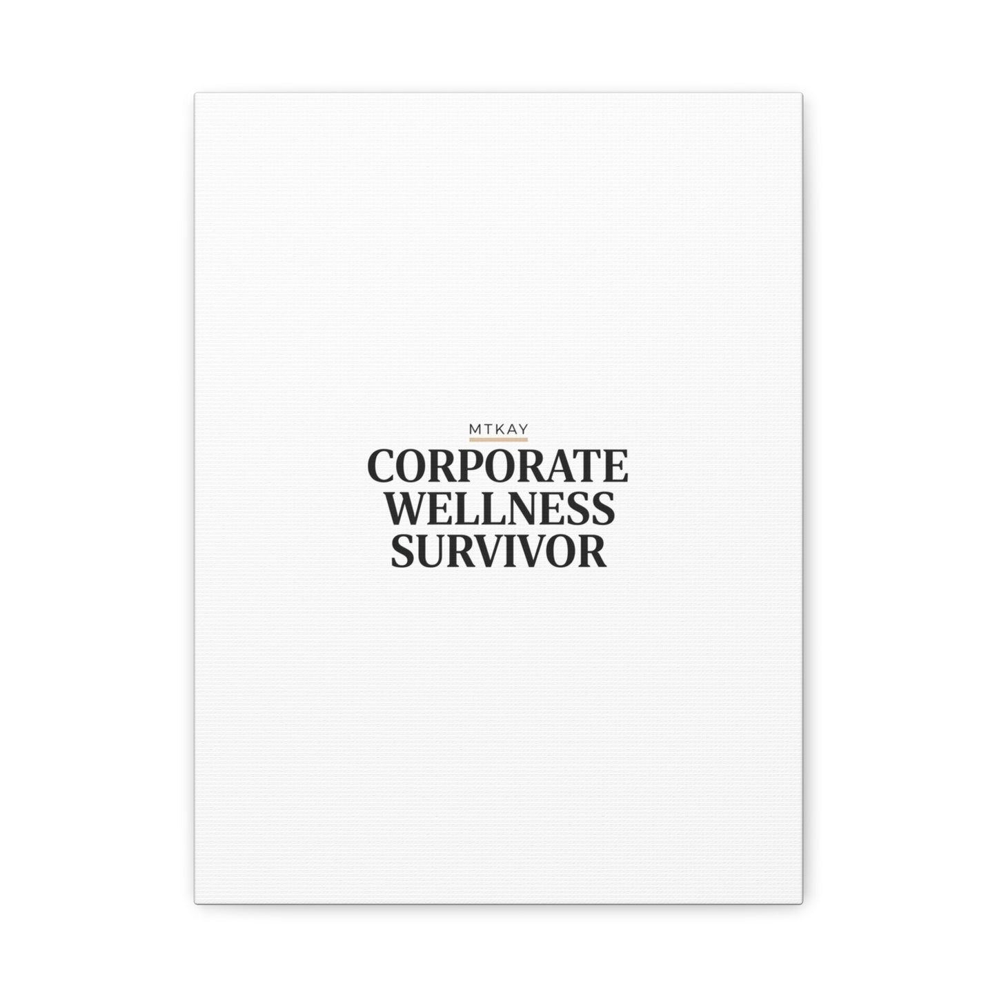 Corporate Wellness Survivor Canvas | cortisol shirt, stress meme, burnout humor