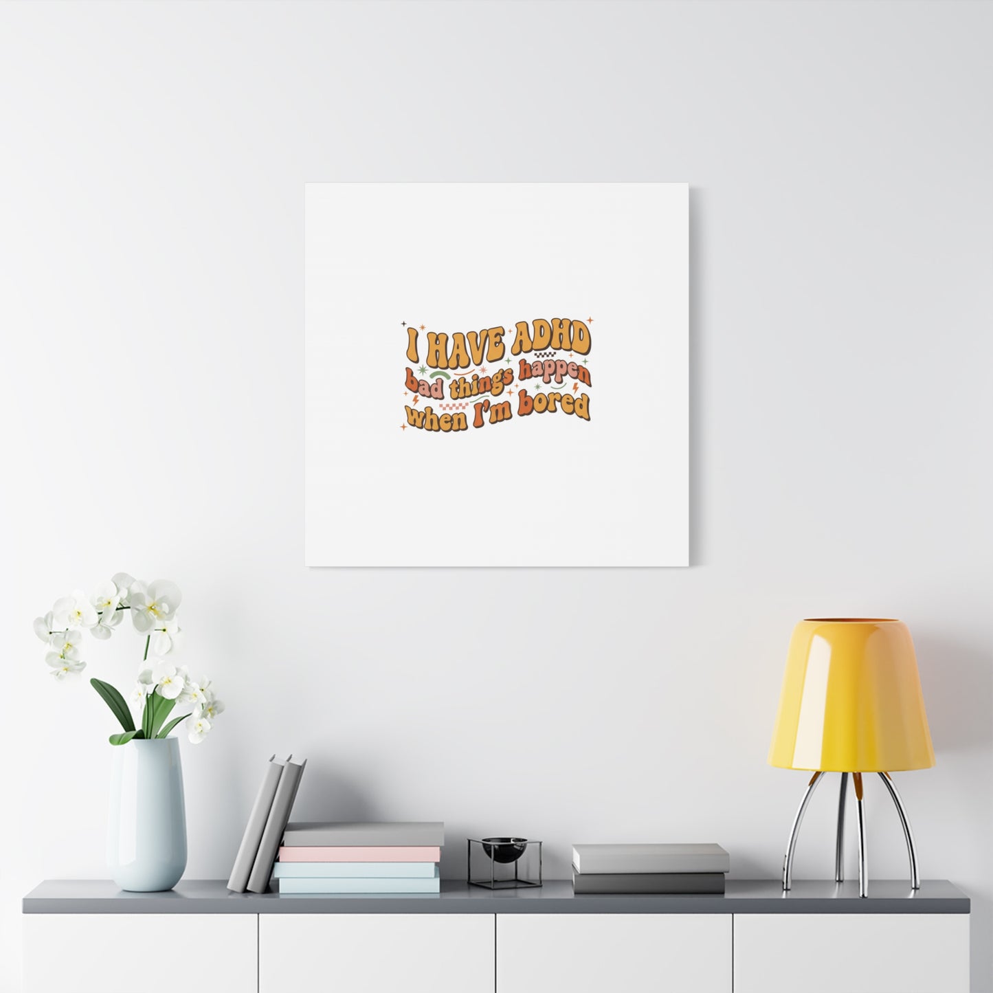 I Have ADHD funny affirmation Canvas | Neurodiversity, ADHD acceptance