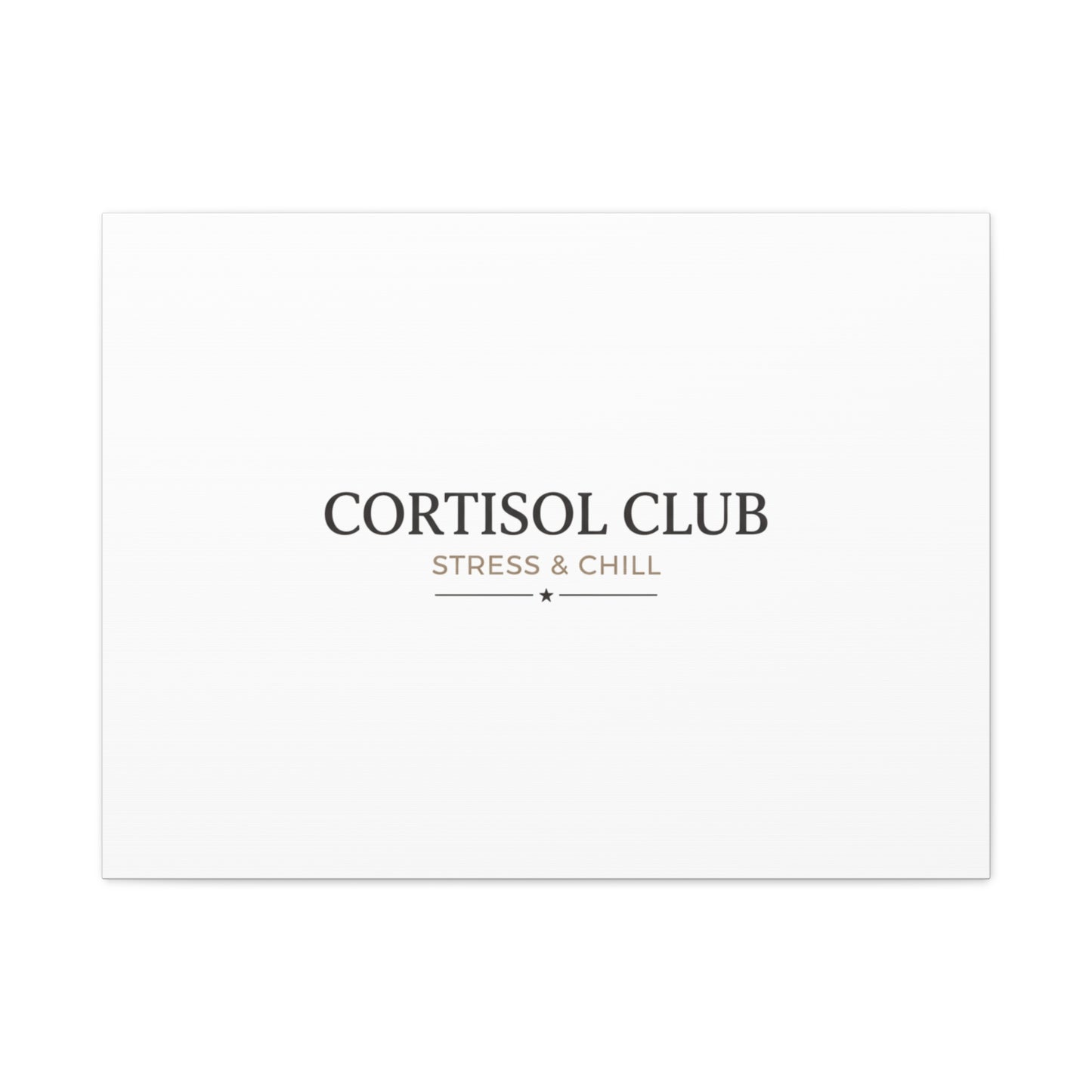 Cortisol Club Stress & Chill Canvas | stress meme, burnout humor