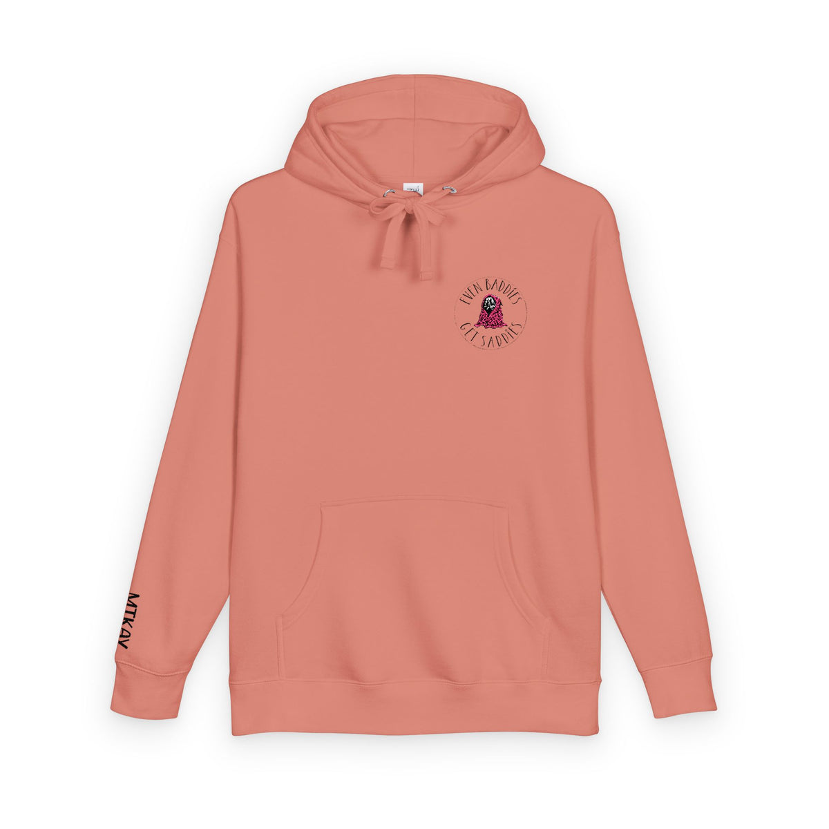 Even Baddies Get Saddies Hoodie 🌹