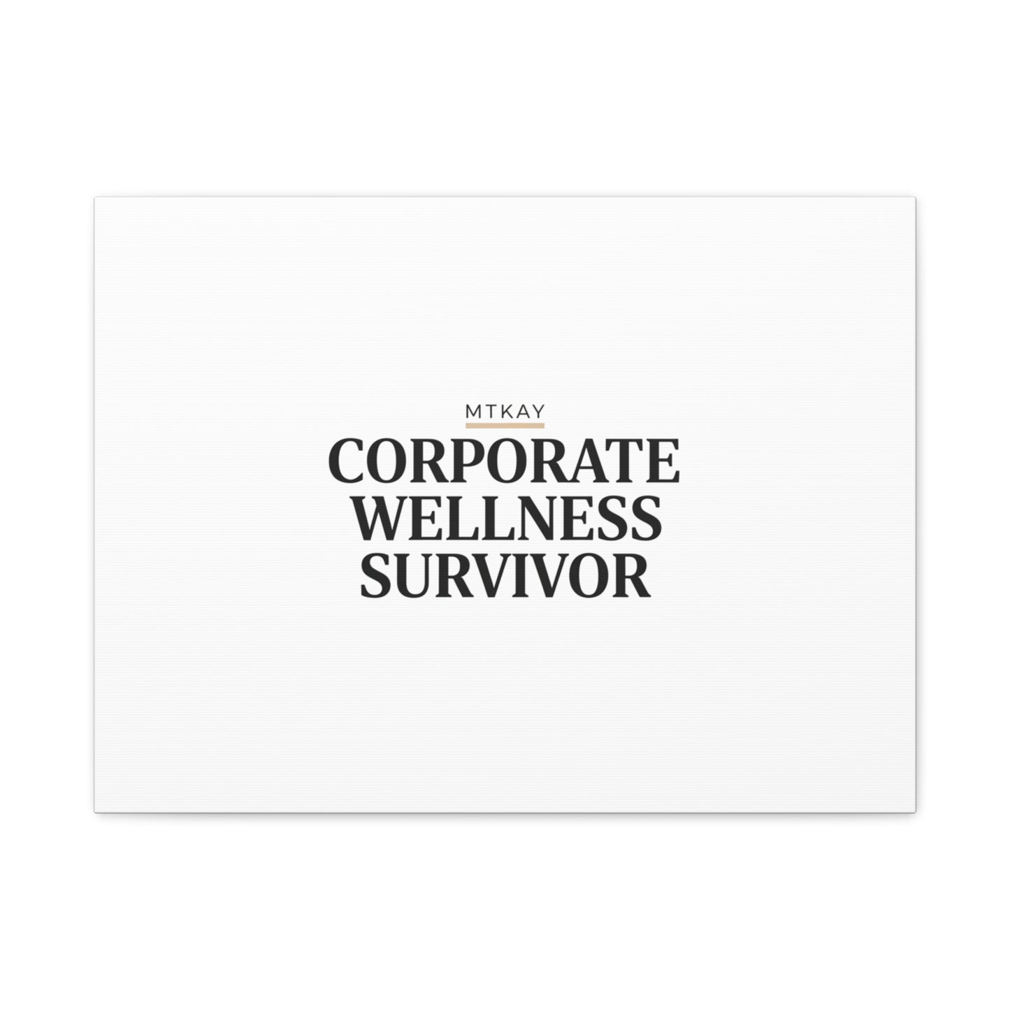 Corporate Wellness Survivor Canvas | cortisol shirt, stress meme, burnout humor