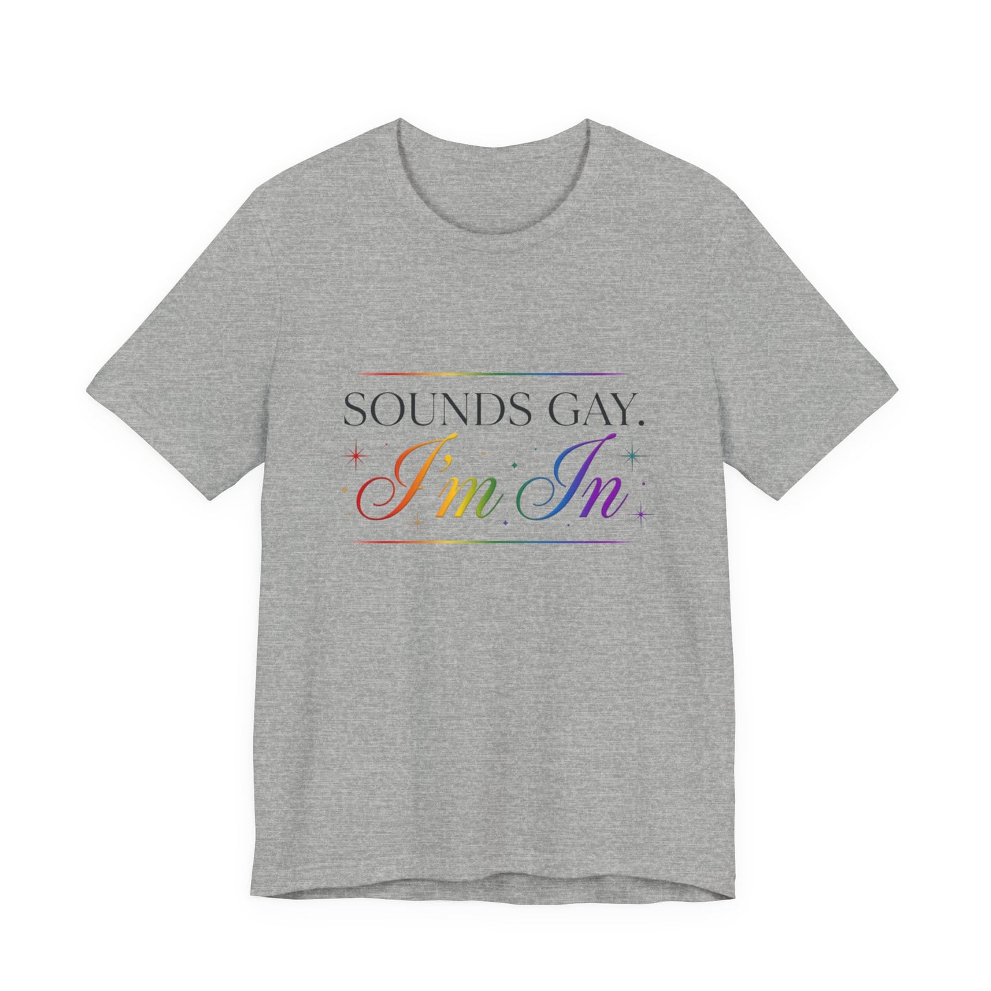 Sounds Gay I'm In T