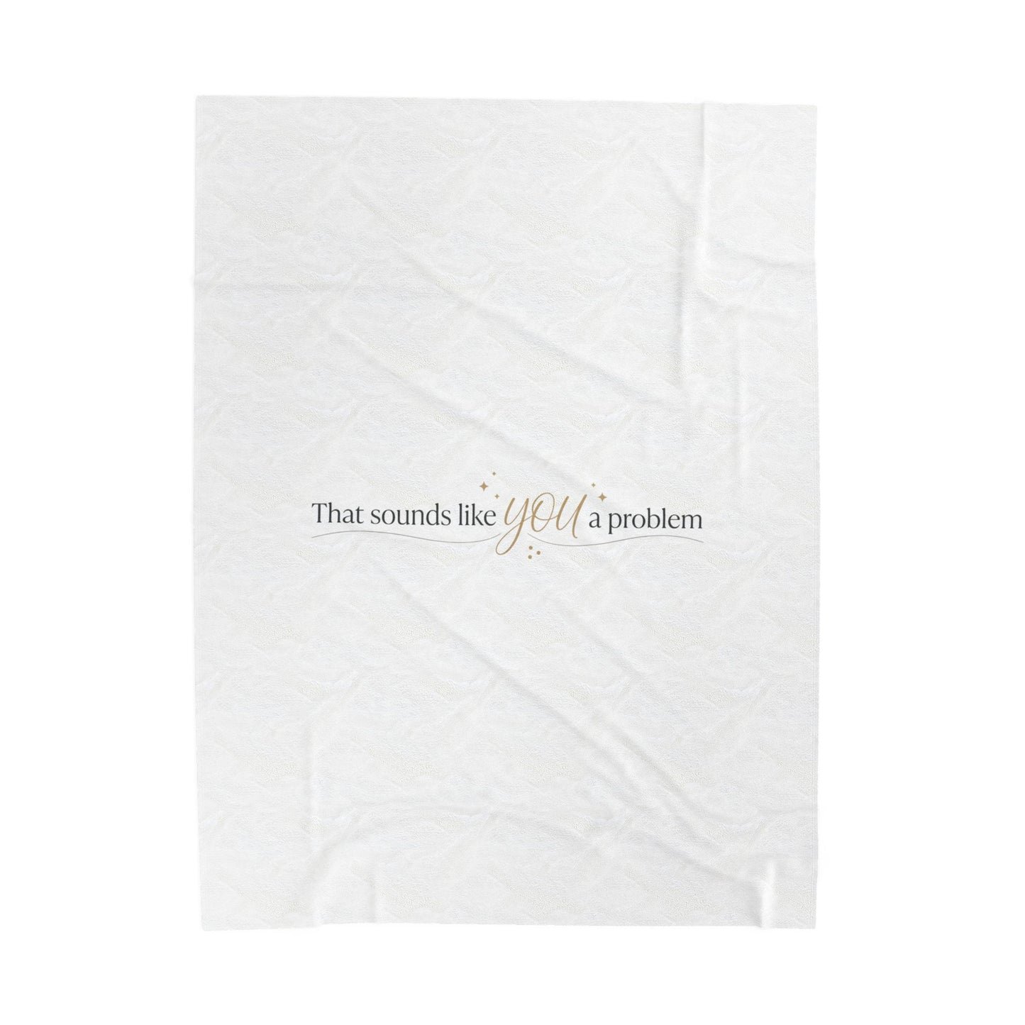 That sounds like you a problem Blanket
