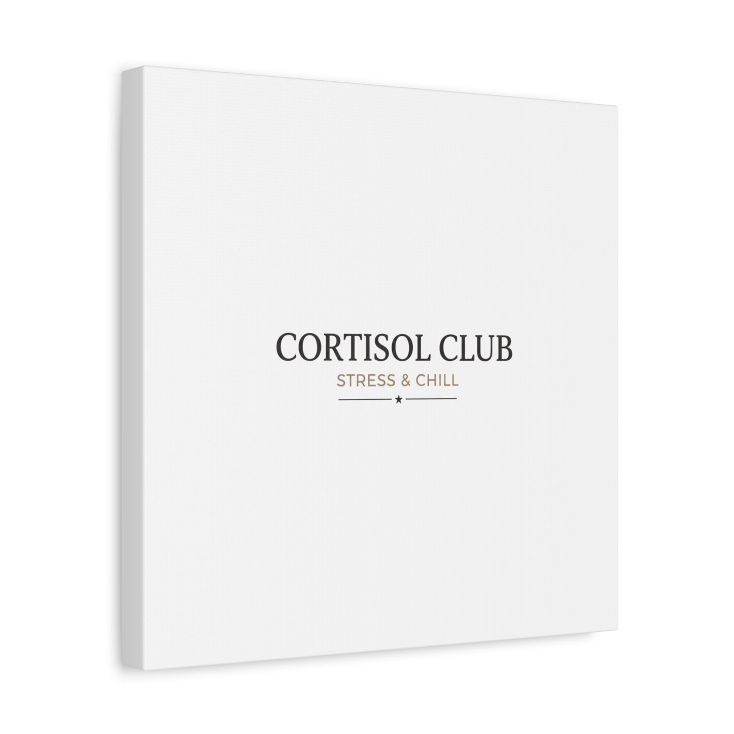 Cortisol Club Stress & Chill Canvas | stress meme, burnout humor