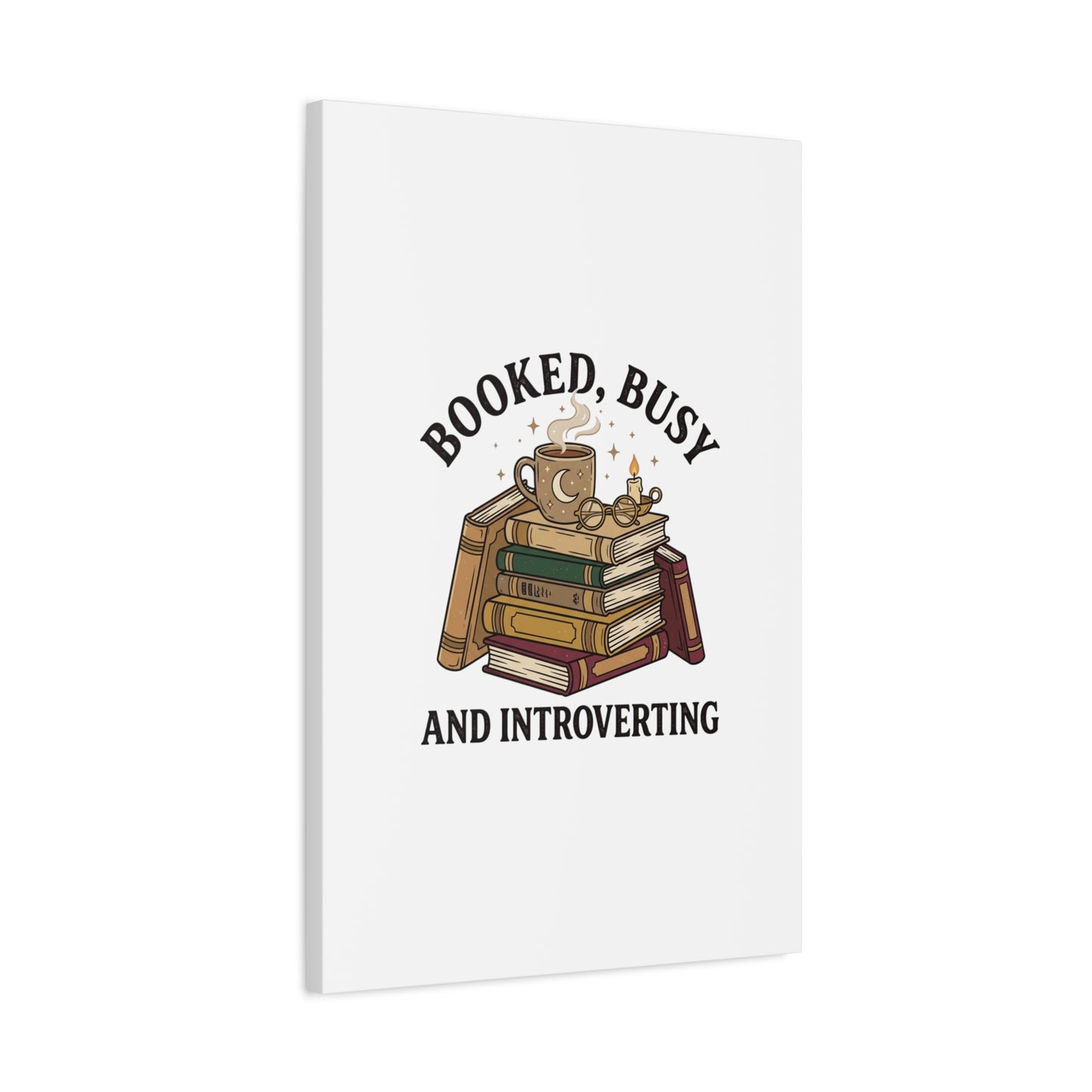 Booked, Busy and Introverting Canvas | Book Lover, Cozy Reader Decor
