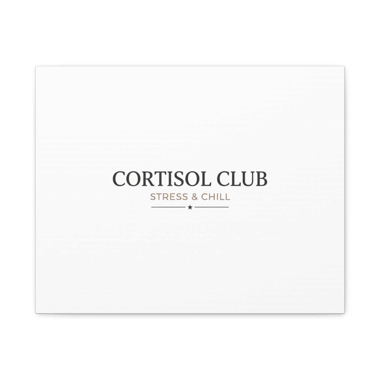 Cortisol Club Stress & Chill Canvas | stress meme, burnout humor