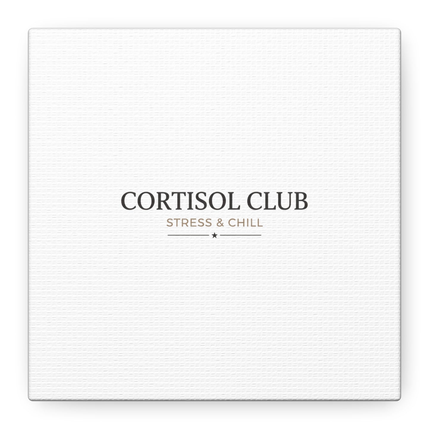 Cortisol Club Stress & Chill Canvas | stress meme, burnout humor