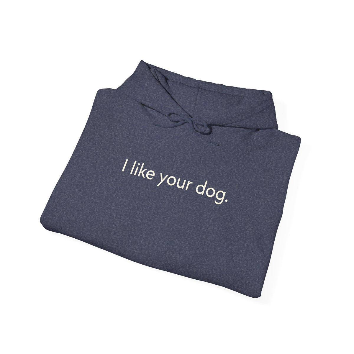 "I Like Your Dog" Hoodie – Minimalist Dog Lover Pullover