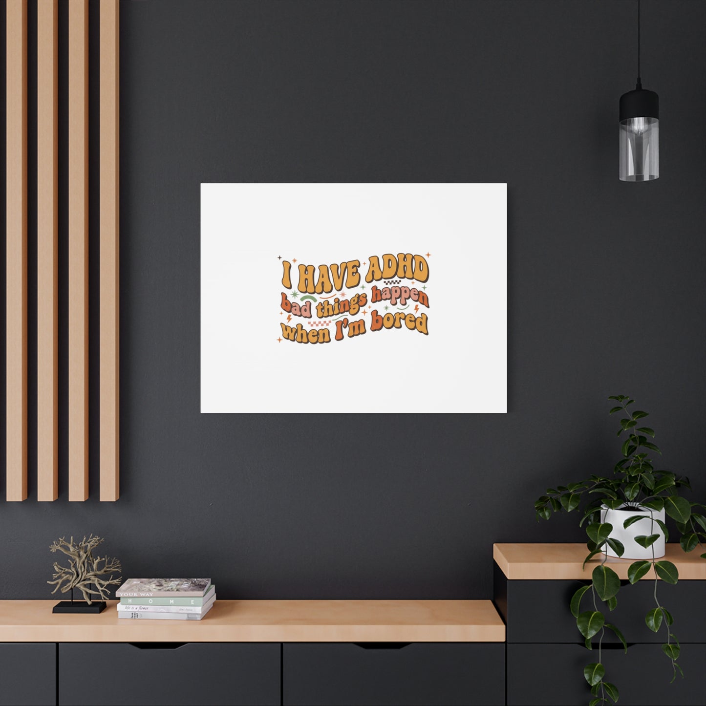 I Have ADHD funny affirmation Canvas | Neurodiversity, ADHD acceptance