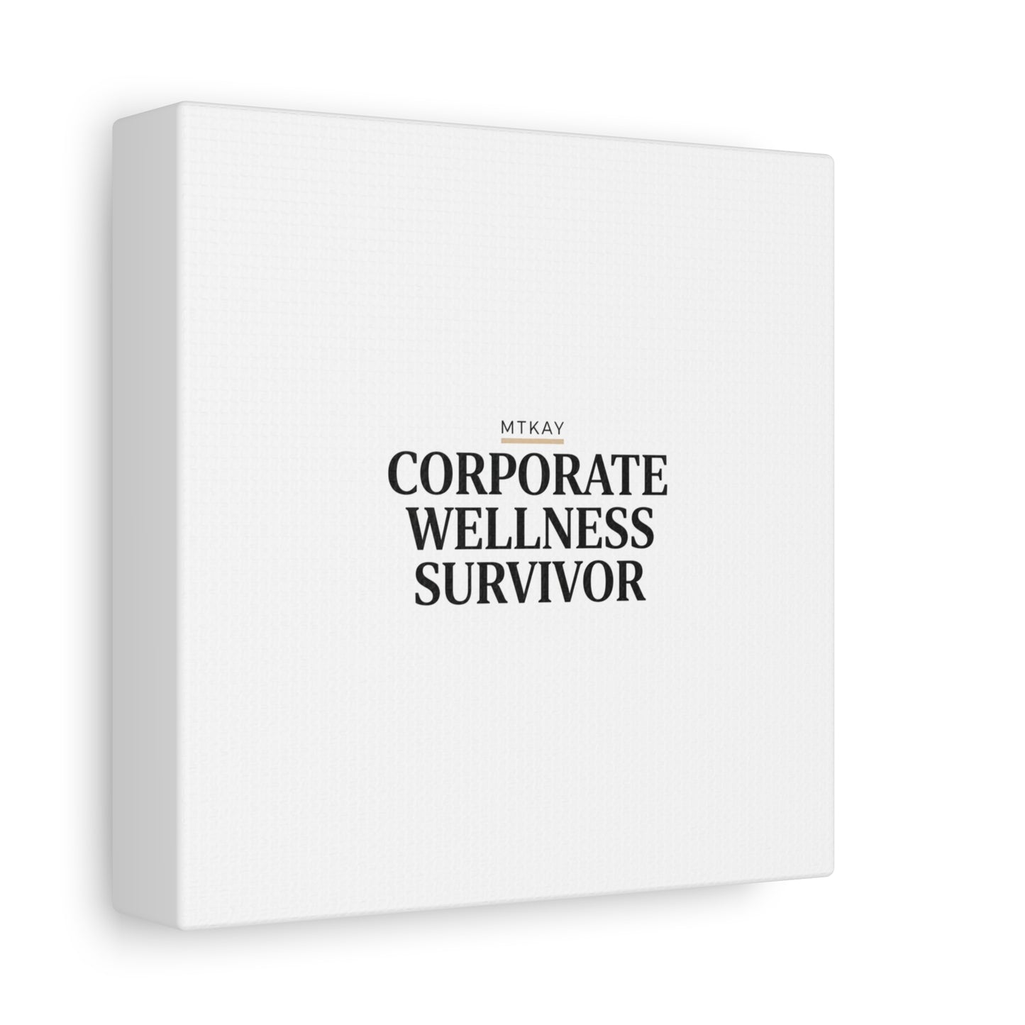 Corporate Wellness Survivor Canvas | cortisol shirt, stress meme, burnout humor
