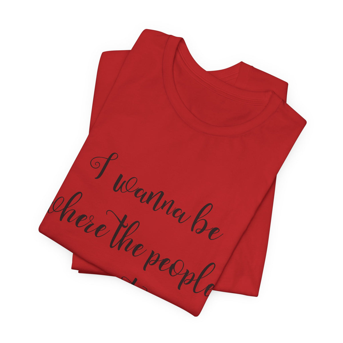 I Wanna Be Where The People Aren't T-Shirt