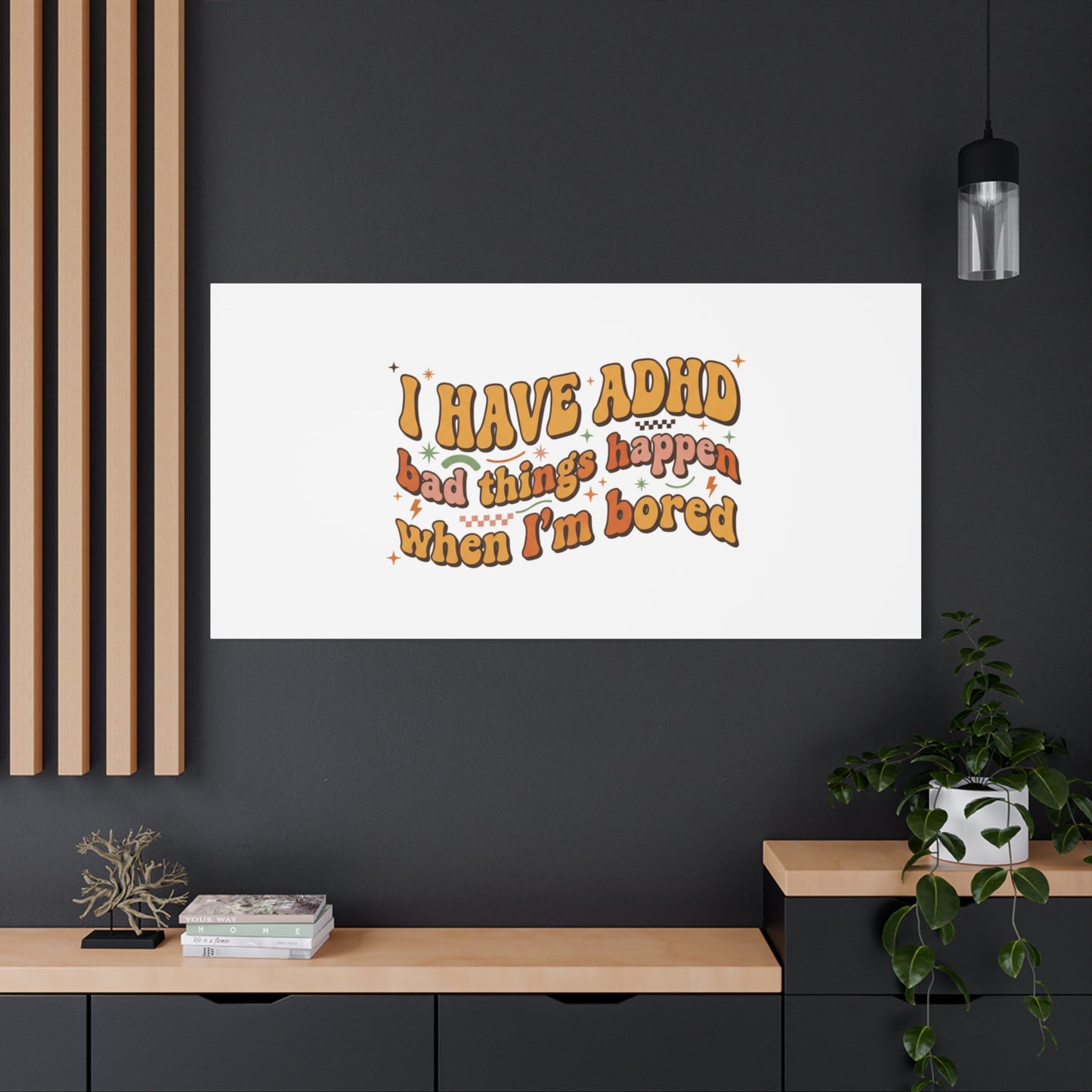 I Have ADHD funny affirmation Canvas | Neurodiversity, ADHD acceptance