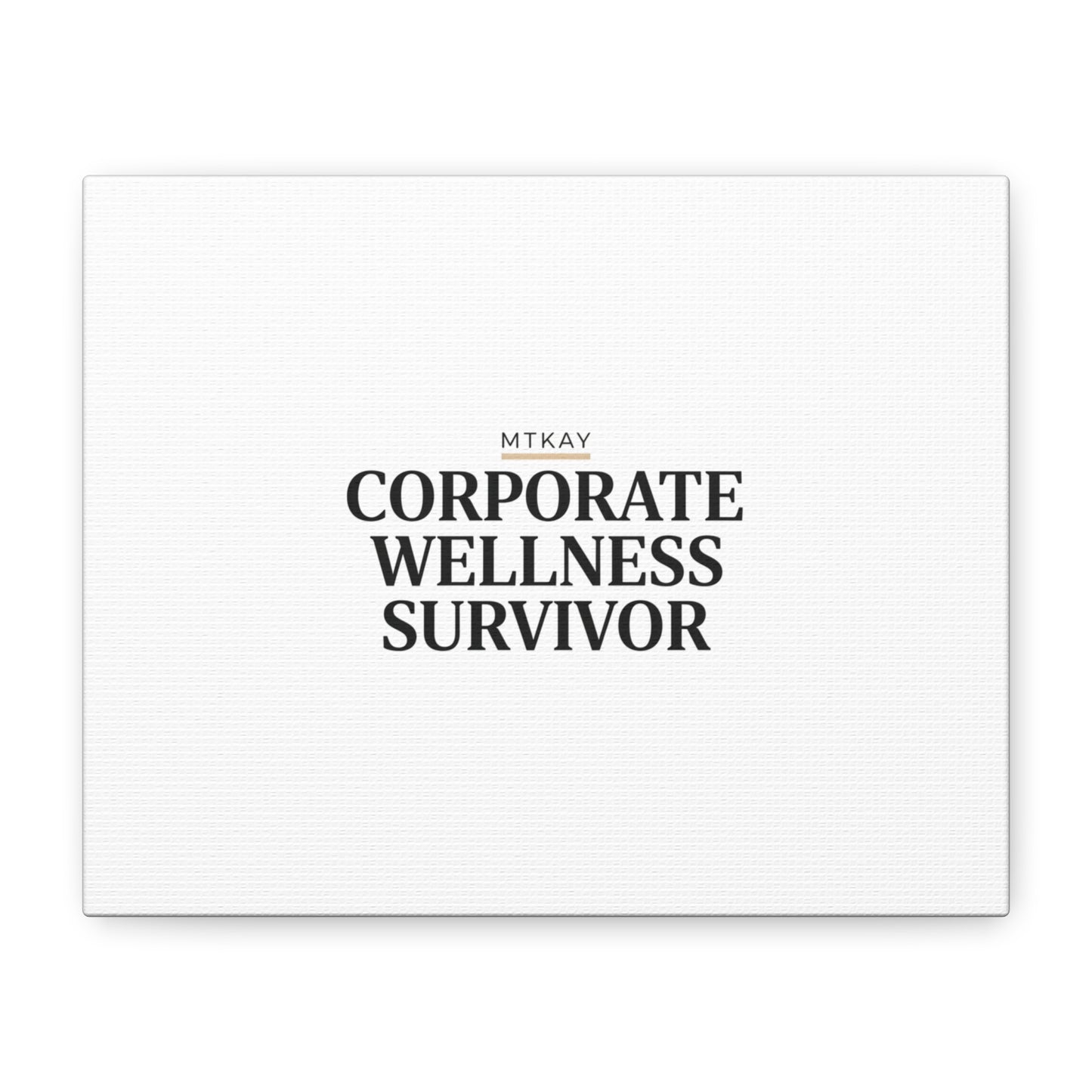 Corporate Wellness Survivor Canvas | cortisol shirt, stress meme, burnout humor