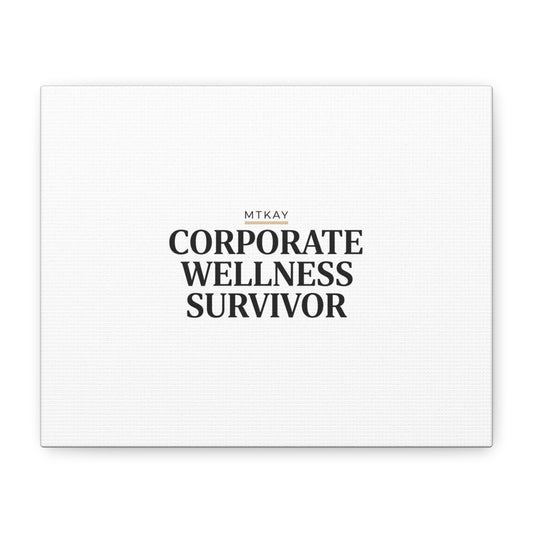 Corporate Wellness Survivor Canvas | cortisol shirt, stress meme, burnout humor
