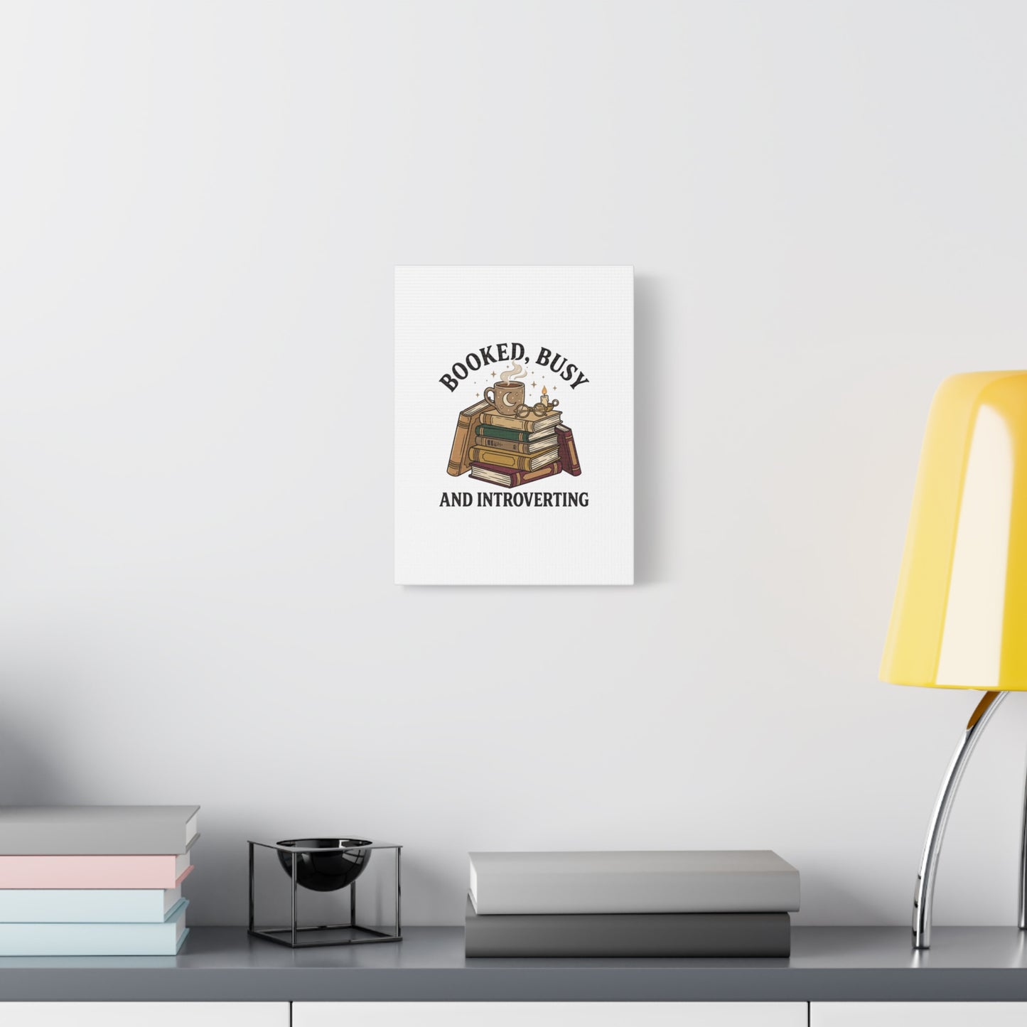 Booked, Busy and Introverting Canvas | Book Lover, Cozy Reader Decor