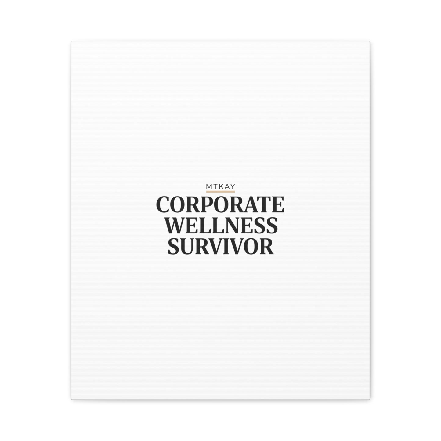 Corporate Wellness Survivor Canvas | cortisol shirt, stress meme, burnout humor