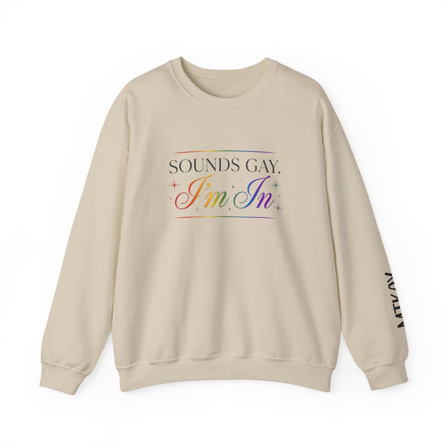 Sweatshirt — "Sounds Gay, I'm In" Rainbow Crewneck