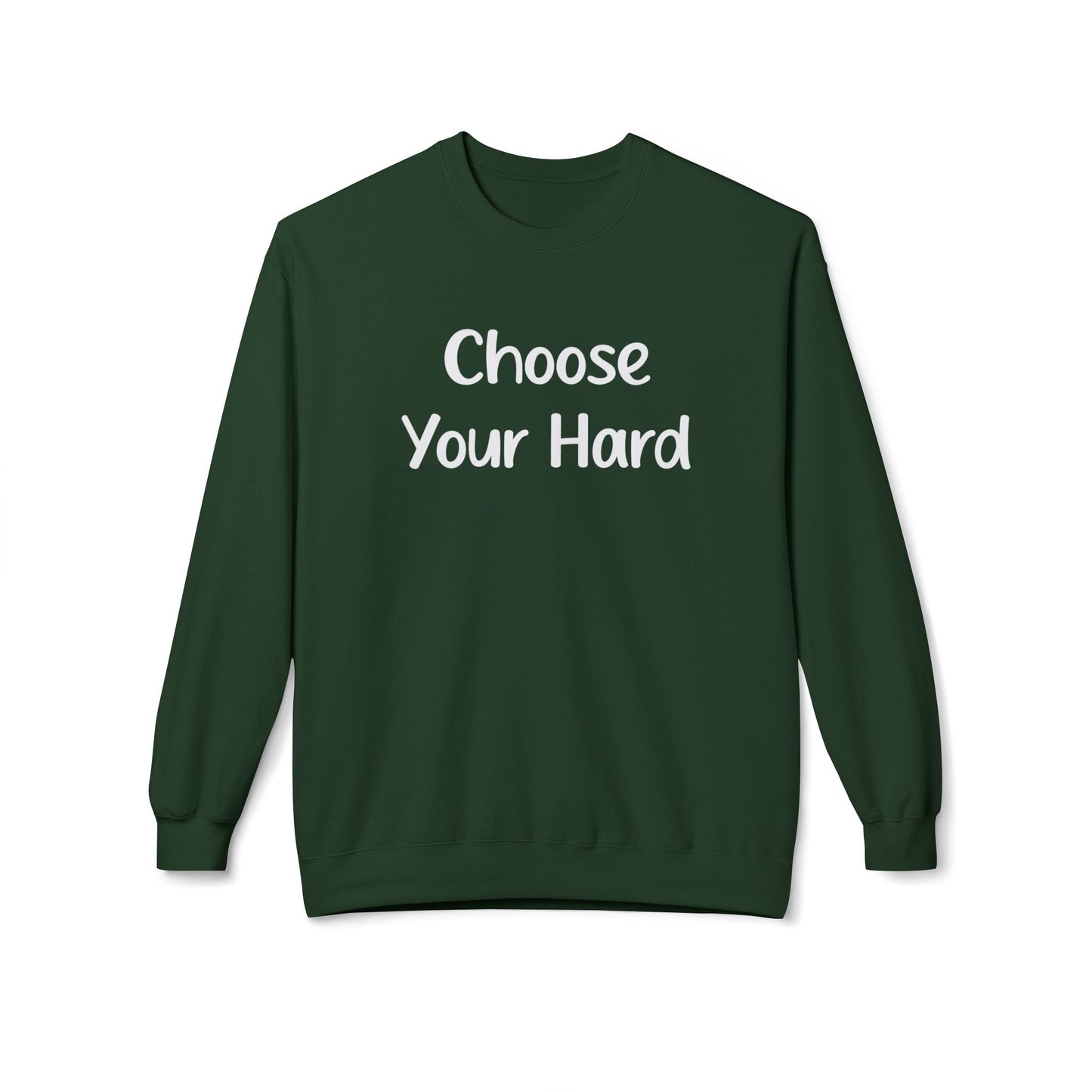 Choose Your Hard Crewneck Sweatshirt - Motivational Casual Pullover