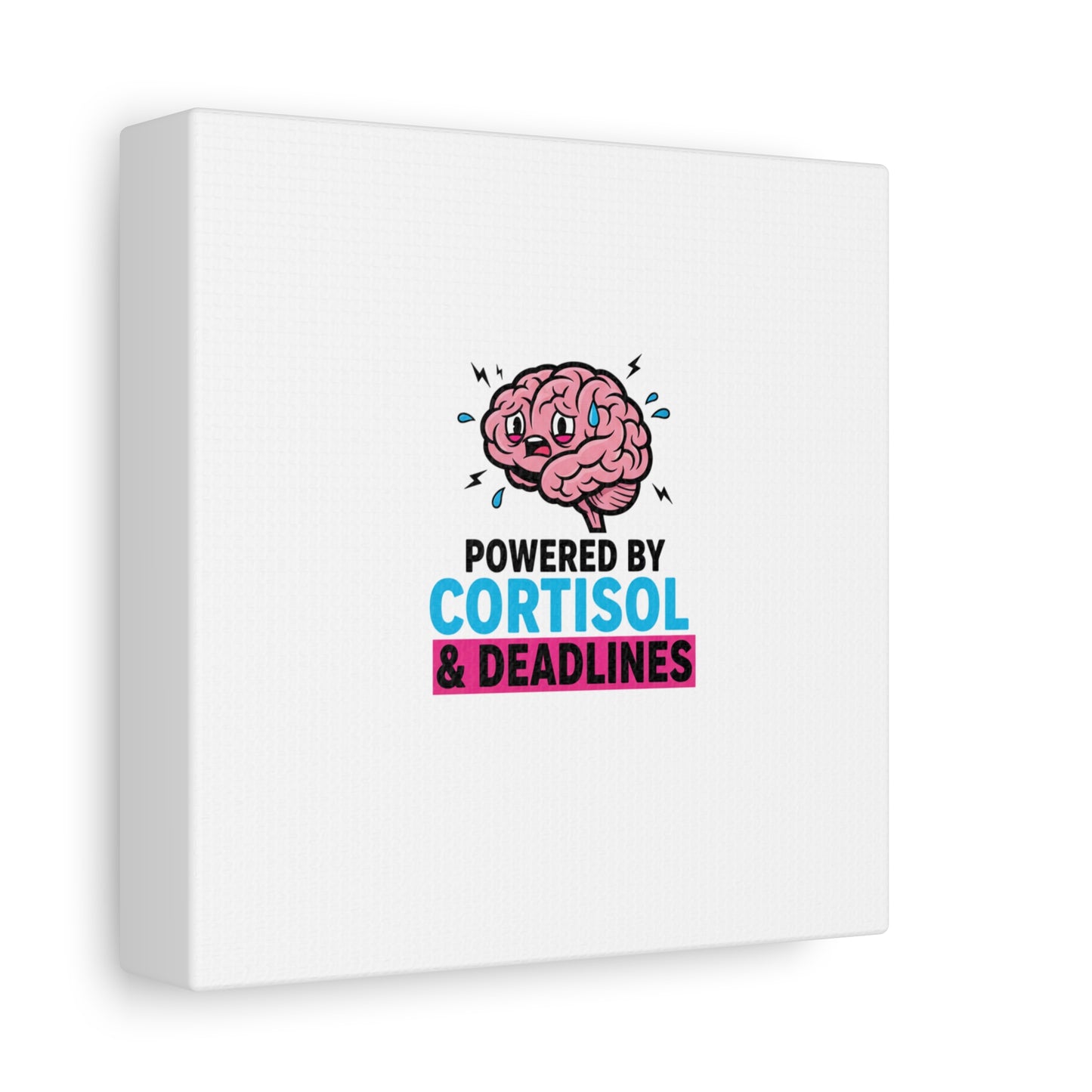 Powered by Cortisol & Deadlines Canvas | stress meme, burnout humor