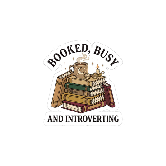 Booked, Busy and Introverting Kiss-Cut Sticker | Book Lover, Cozy Reader