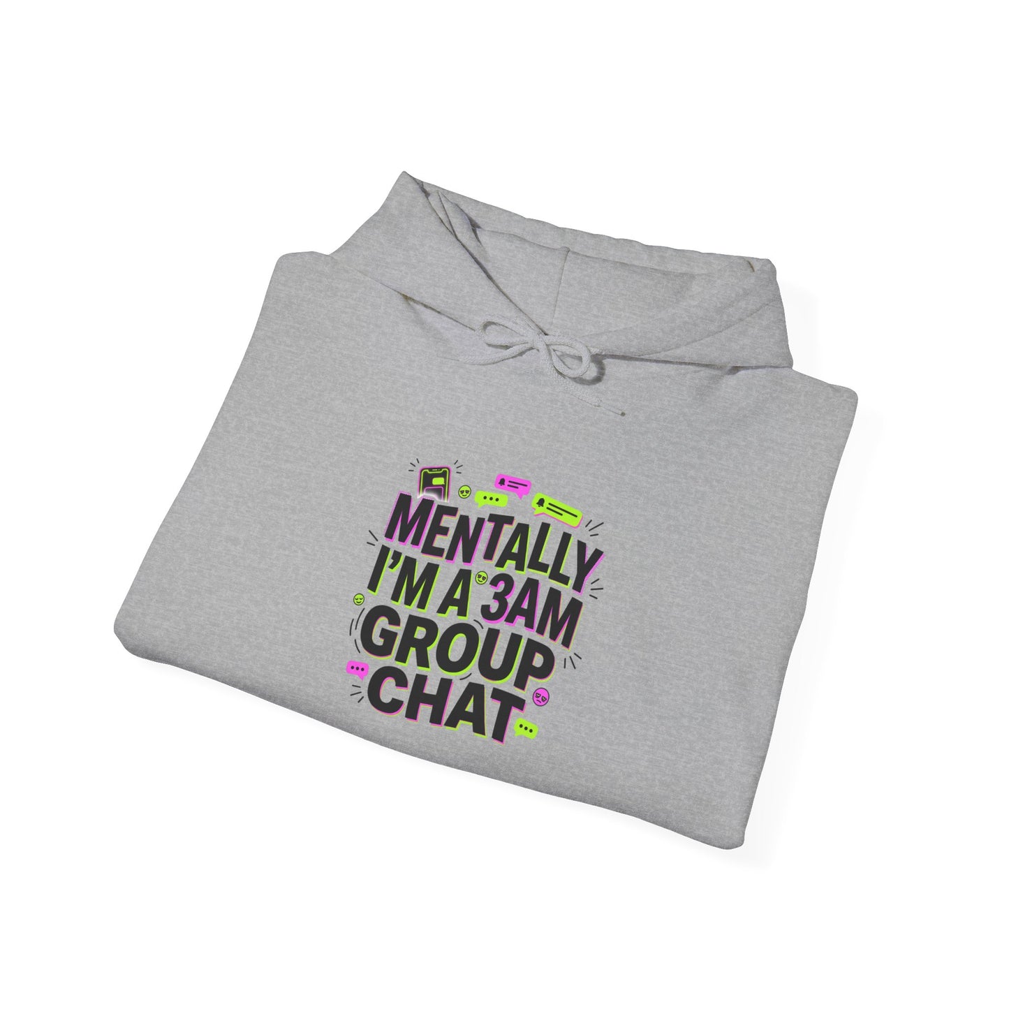 Mentally I'm a 3AM Group Chat Hoodie | meme shirt, cringe-core
