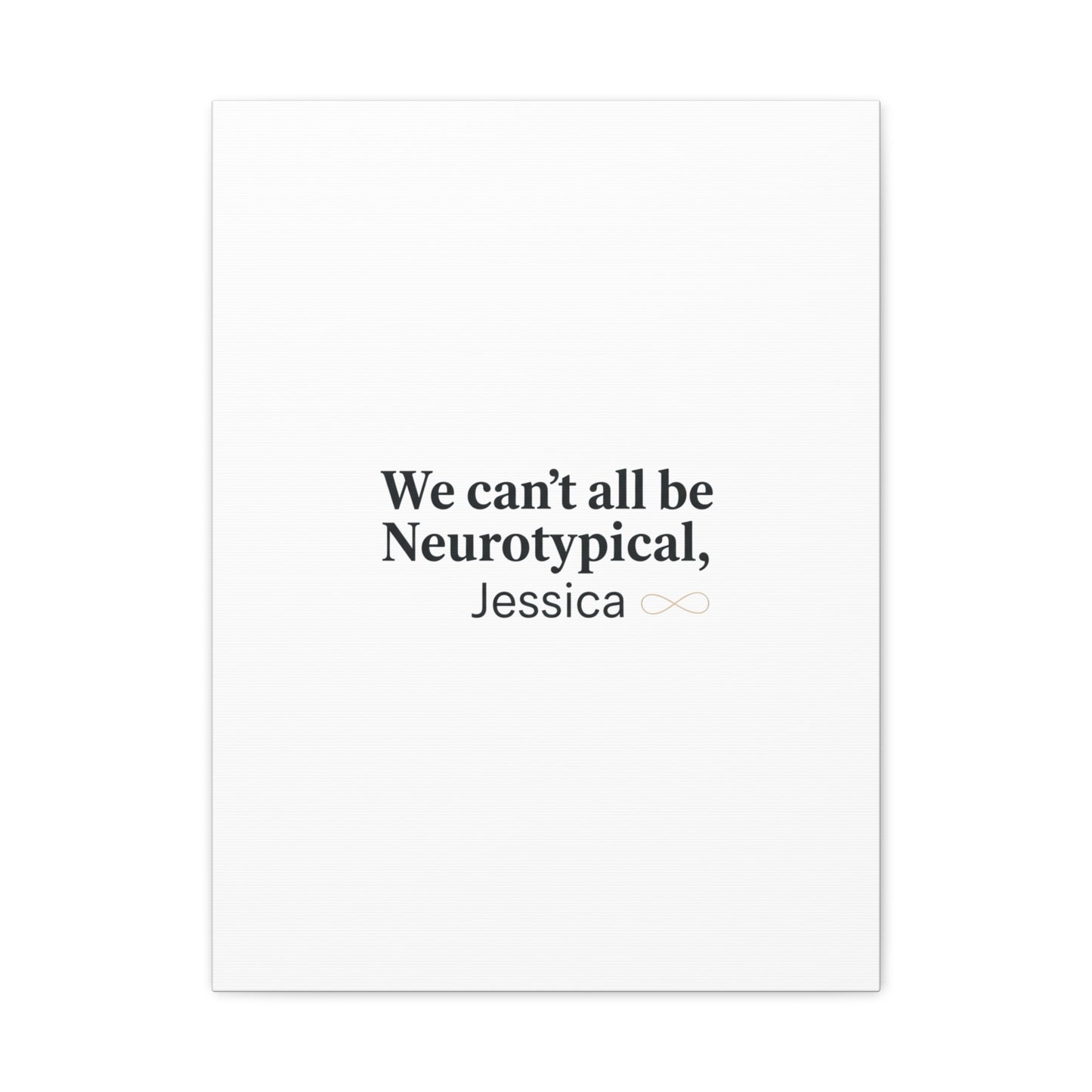 We Can't All Be Neurotypical Canvas | Neurodiversity, Autistic Pride