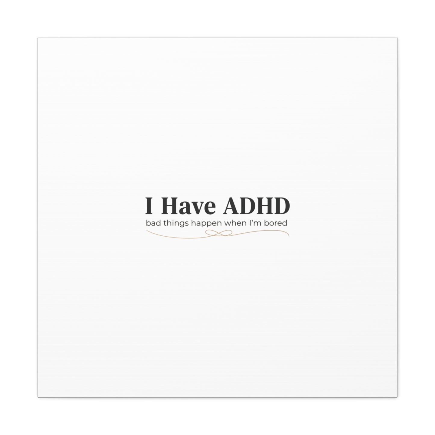 I Have ADHD canvas | Neurodiversity, ADHD acceptance, stim positive