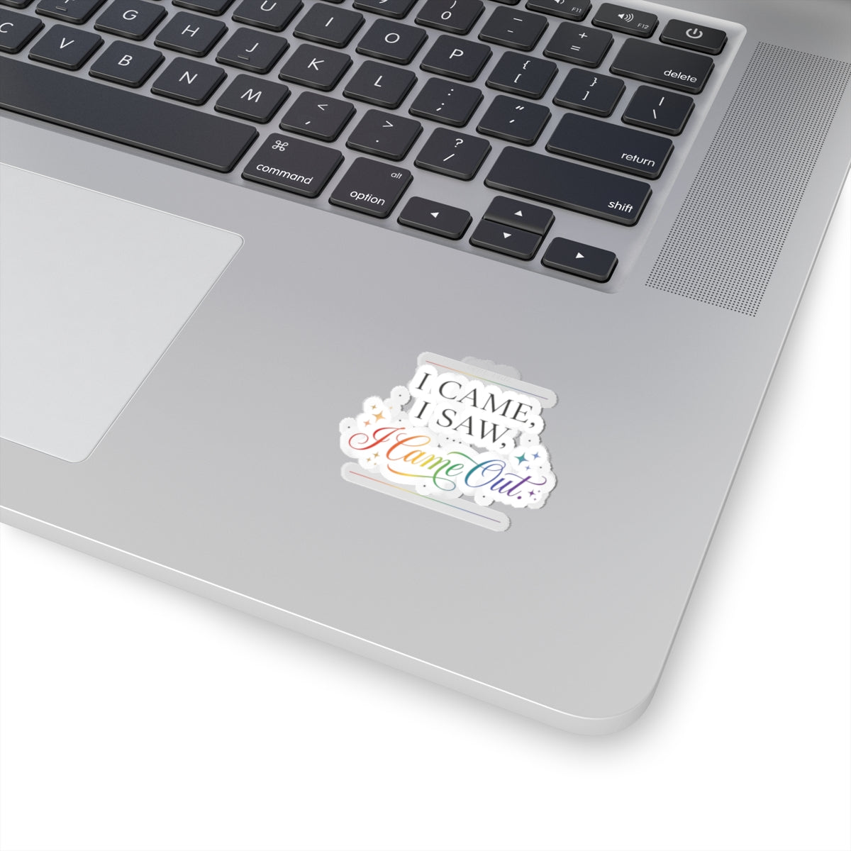 I Came, I Saw, I Came Out — Rainbow Pride Kiss-Cut Sticker