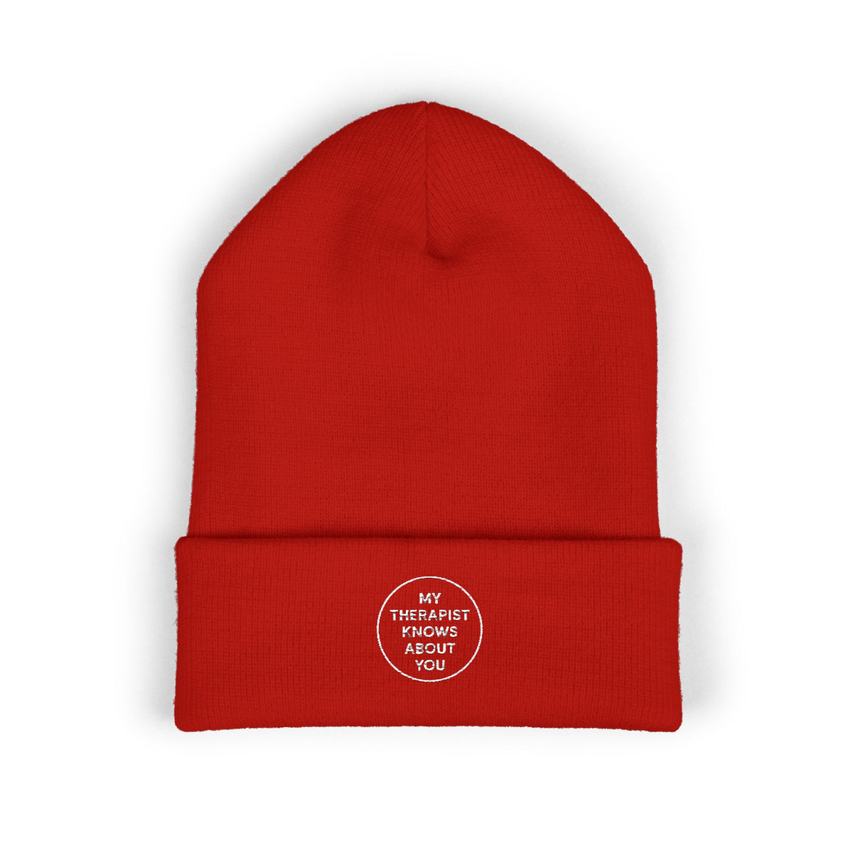 Embroidered Cuffed Beanie — “My Therapist Knows About You” Minimal Knit Hat