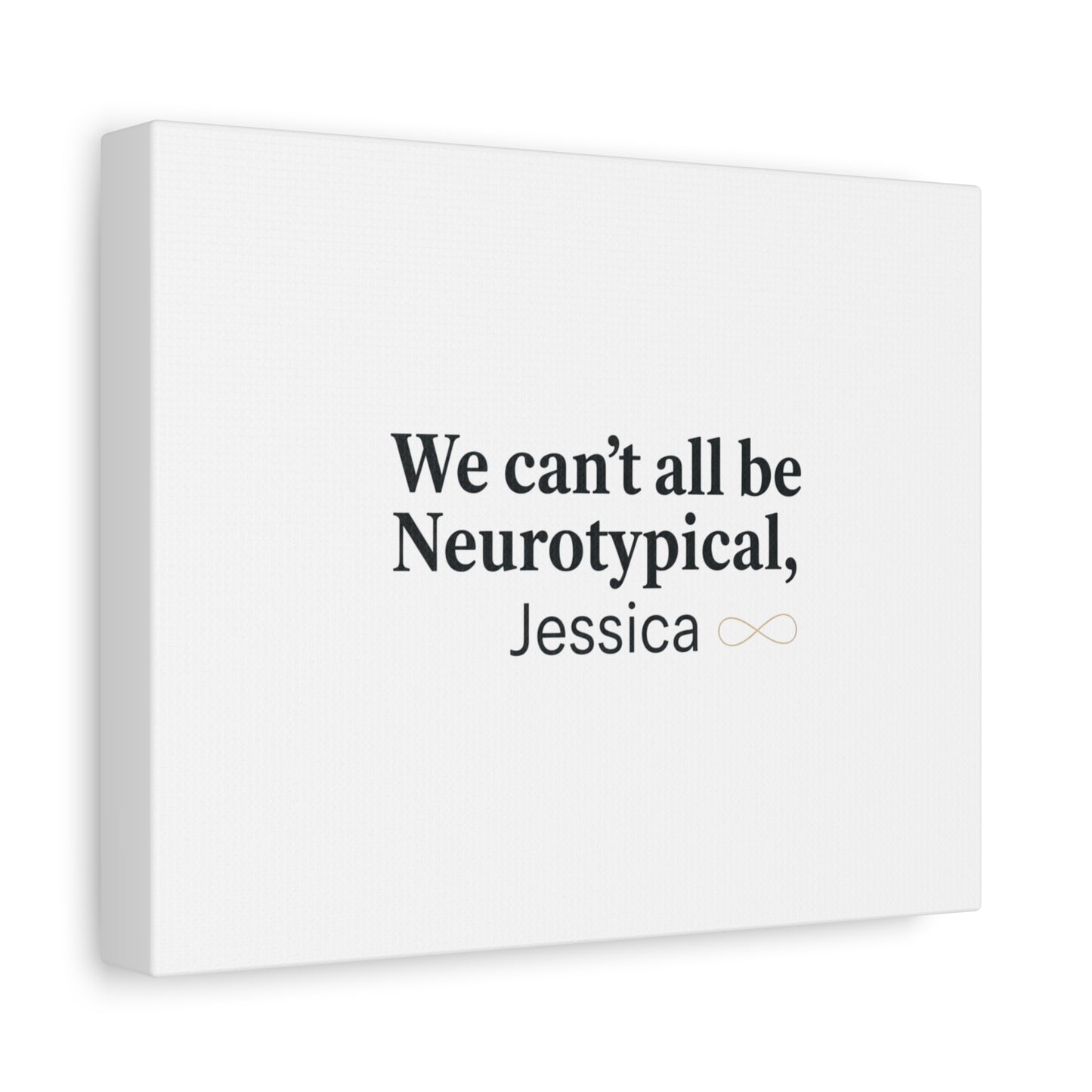We Can't All Be Neurotypical Canvas | Neurodiversity, Autistic Pride