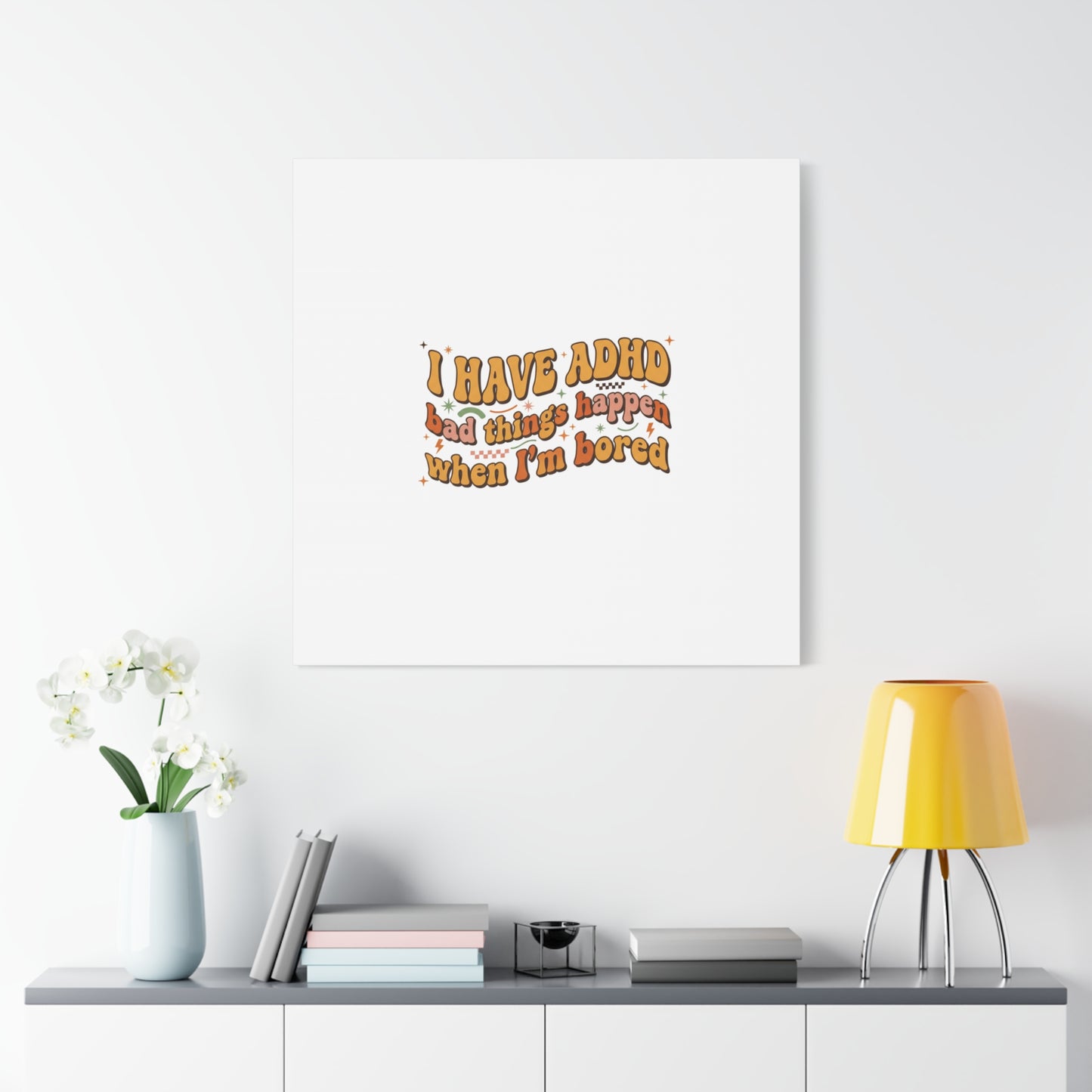 I Have ADHD funny affirmation Canvas | Neurodiversity, ADHD acceptance