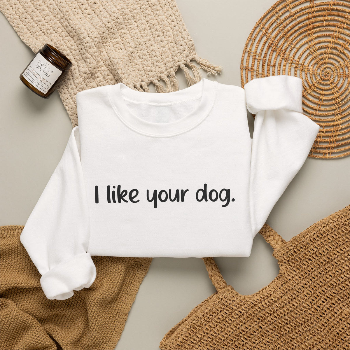 Crewneck Sweatshirt — "I like your dog." Minimal Text Graphic, Casual Pet Lover Gift