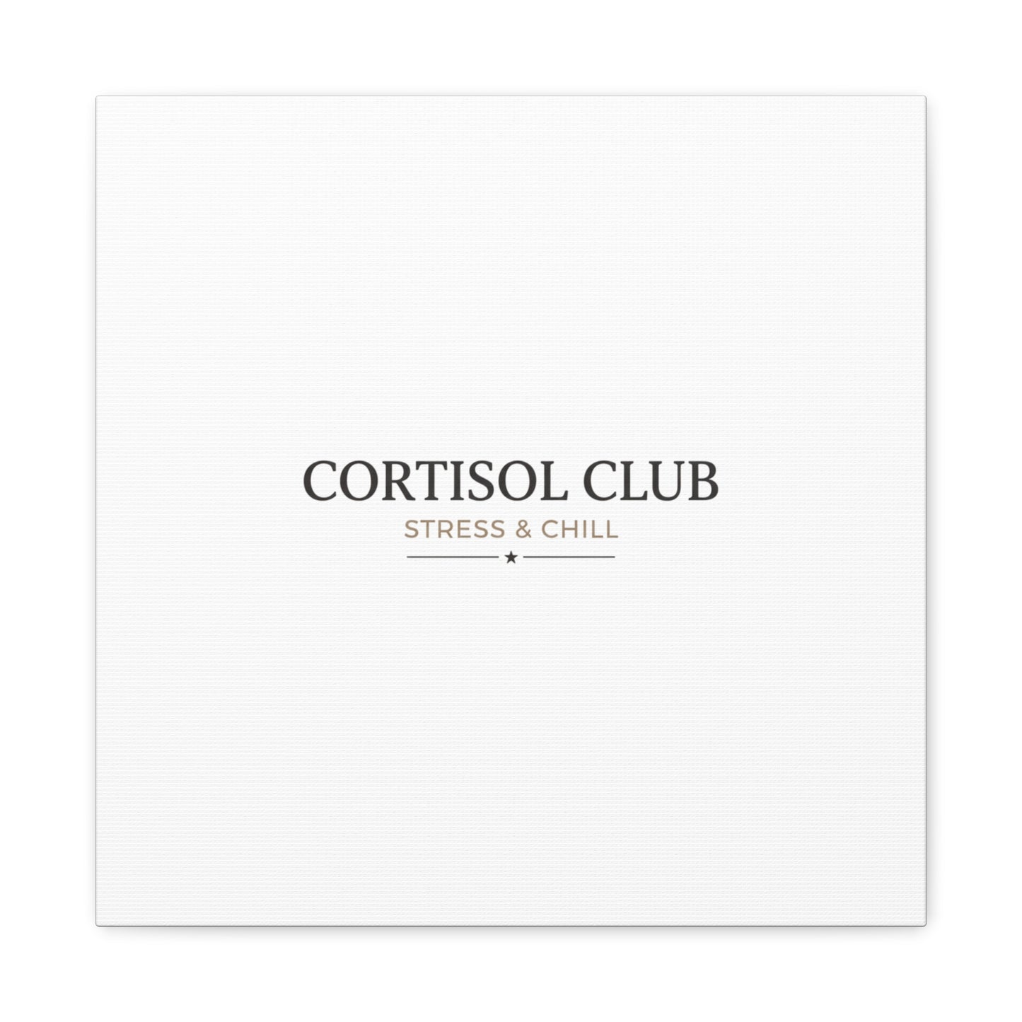 Cortisol Club Stress & Chill Canvas | stress meme, burnout humor