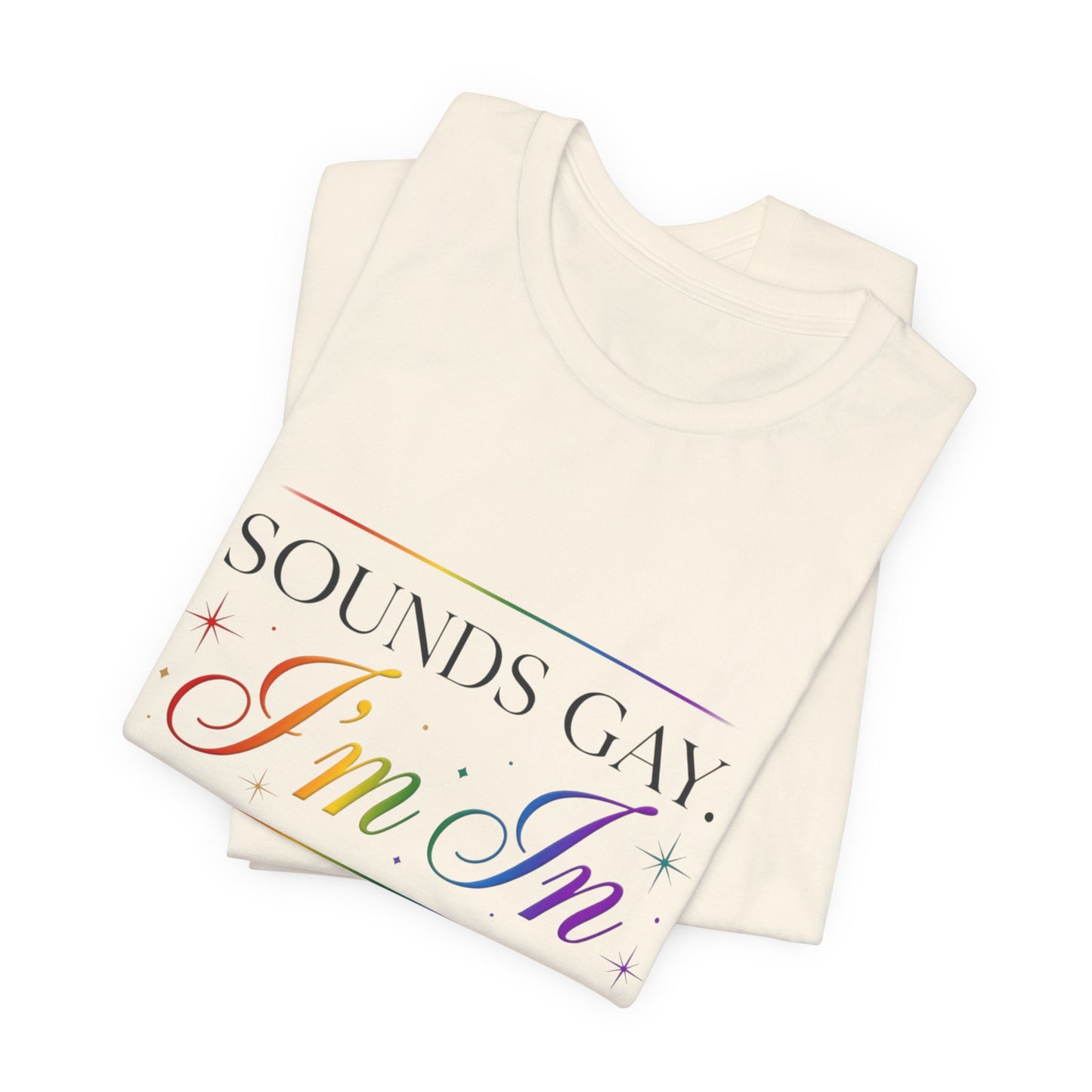Sounds Gay I'm In T