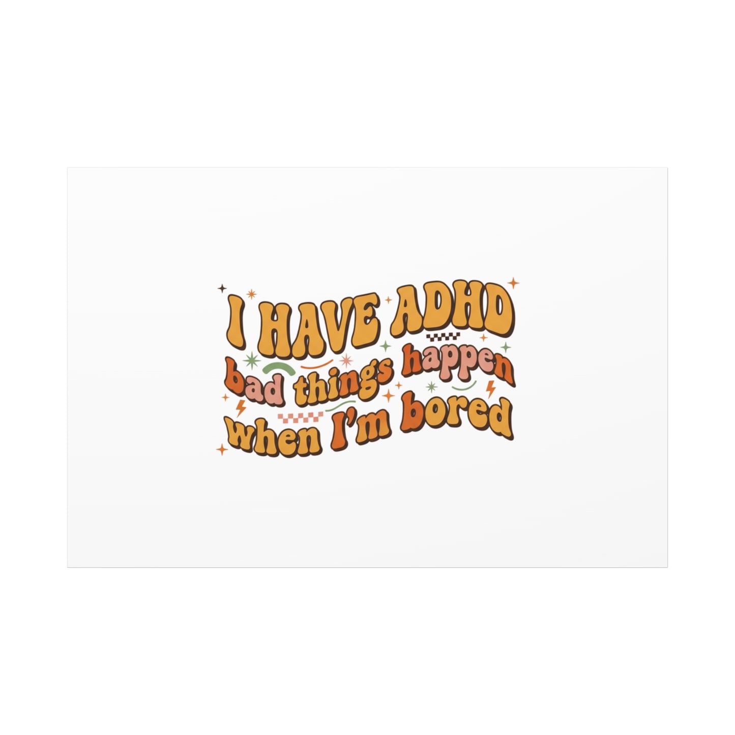 I Have ADHD funny affirmation Canvas | Neurodiversity, ADHD acceptance