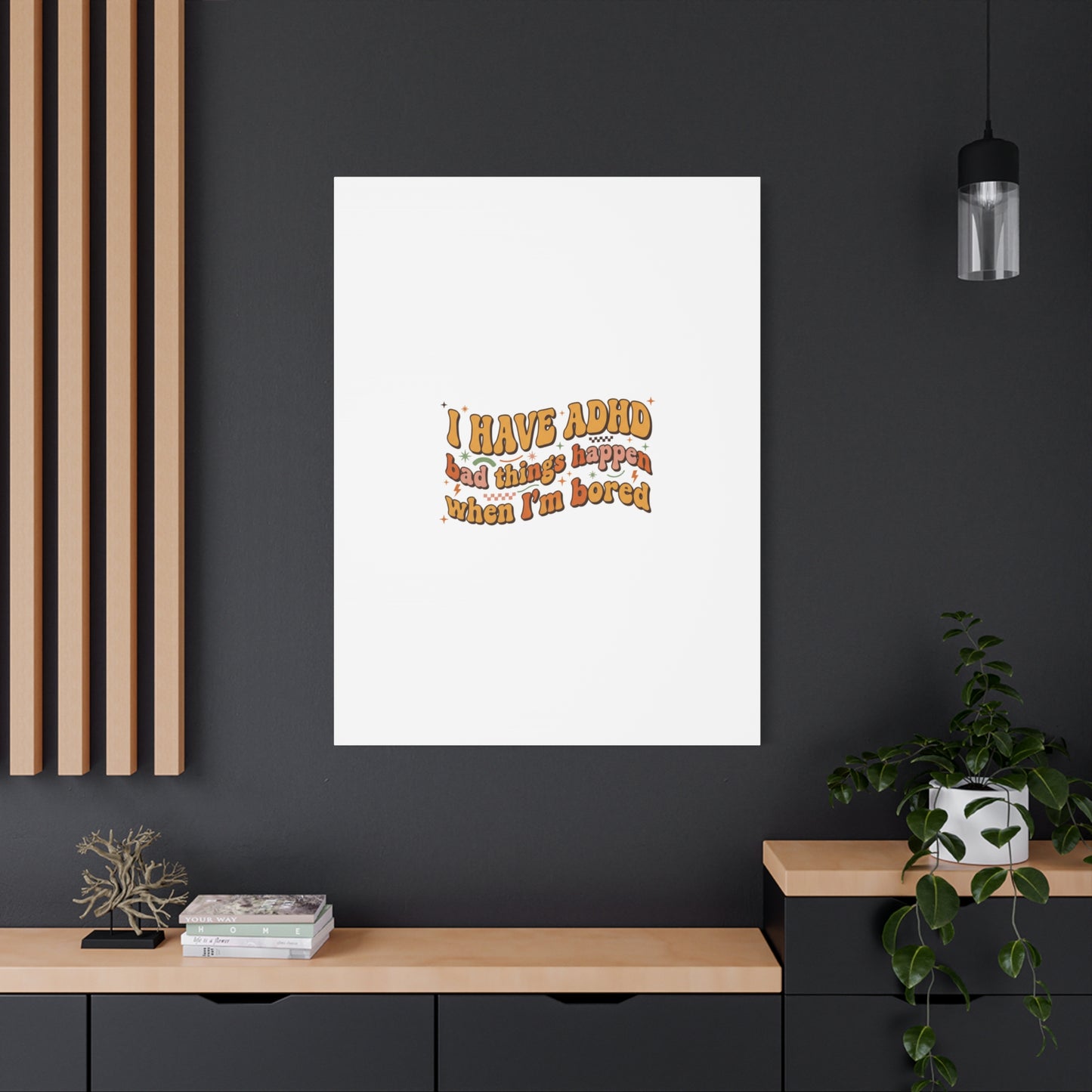 I Have ADHD funny affirmation Canvas | Neurodiversity, ADHD acceptance